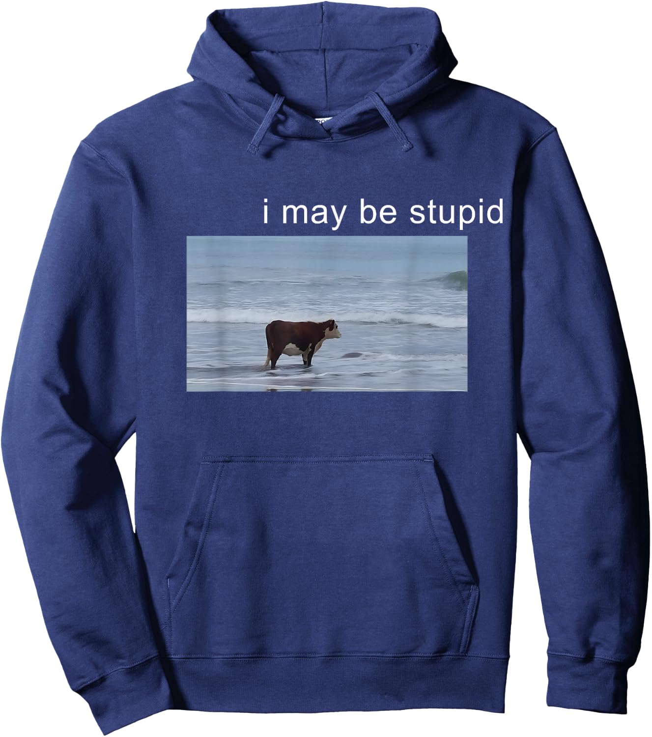 I May Be Stupid Cow Meme i May be Stupid Funny Hoodie - Hoodie | Navy