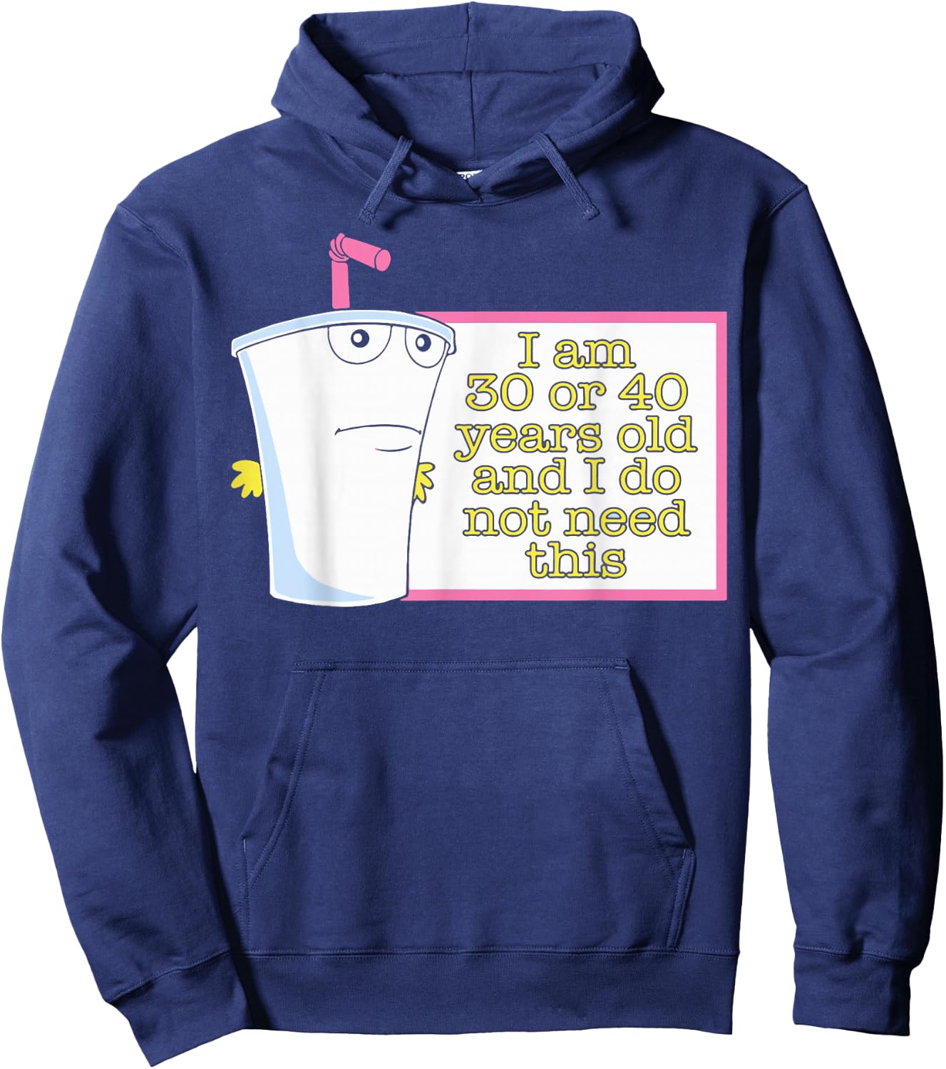 I Am 30 or 40 Years Old and I Do Not Need This Hoodie - Hoodie | Navy