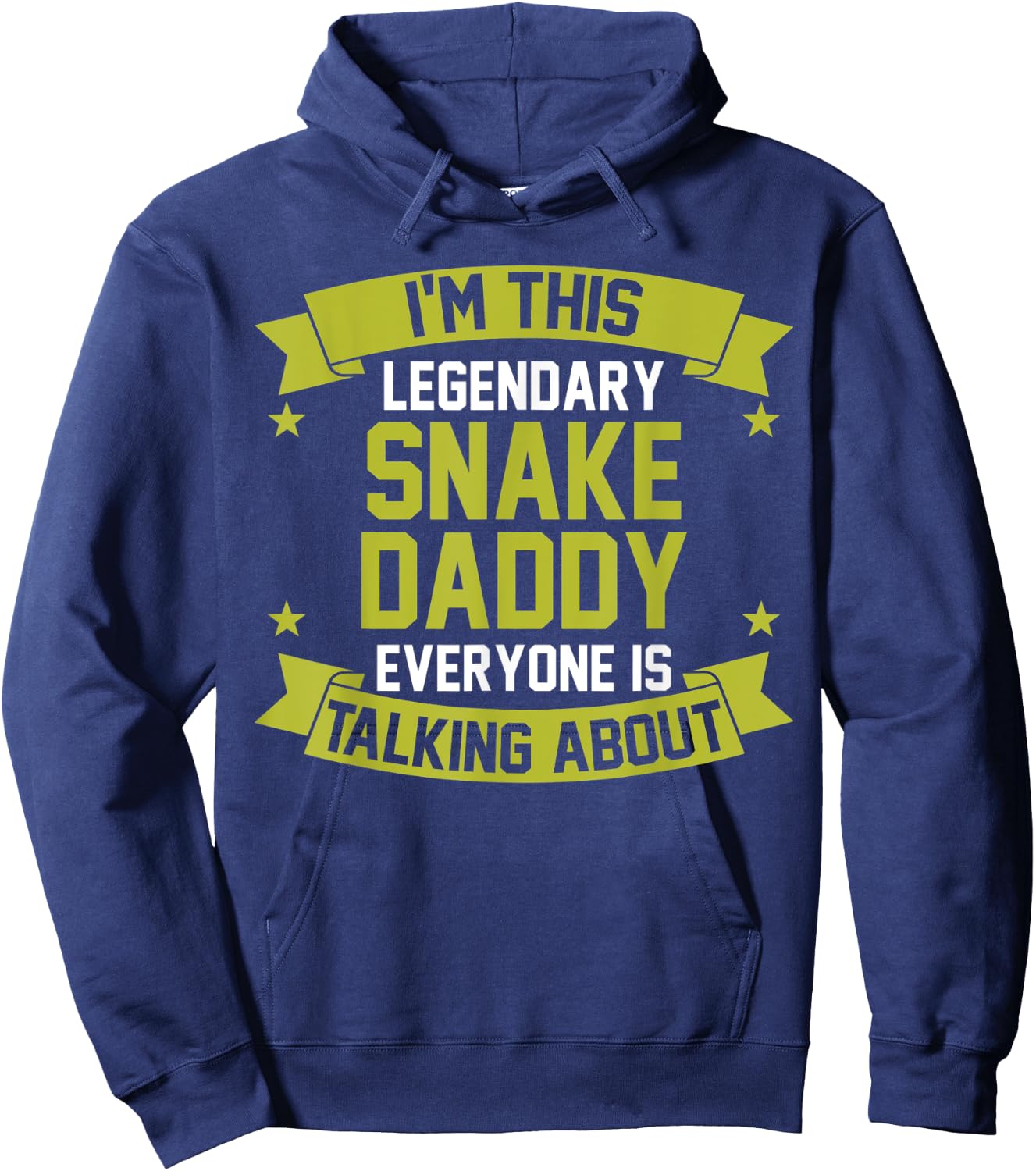 Im this legendary Snake Daddy Hoodie - Hoodie | Navy