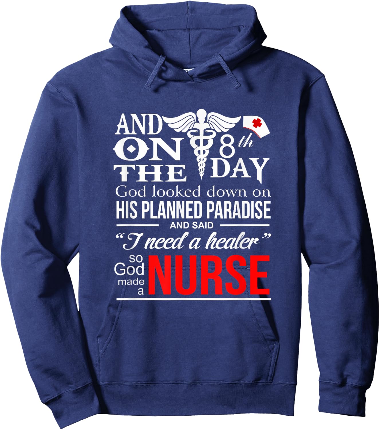 Funny Quote I Need A healer So God-Made a Nurse Hoodie - Hoodie | Navy