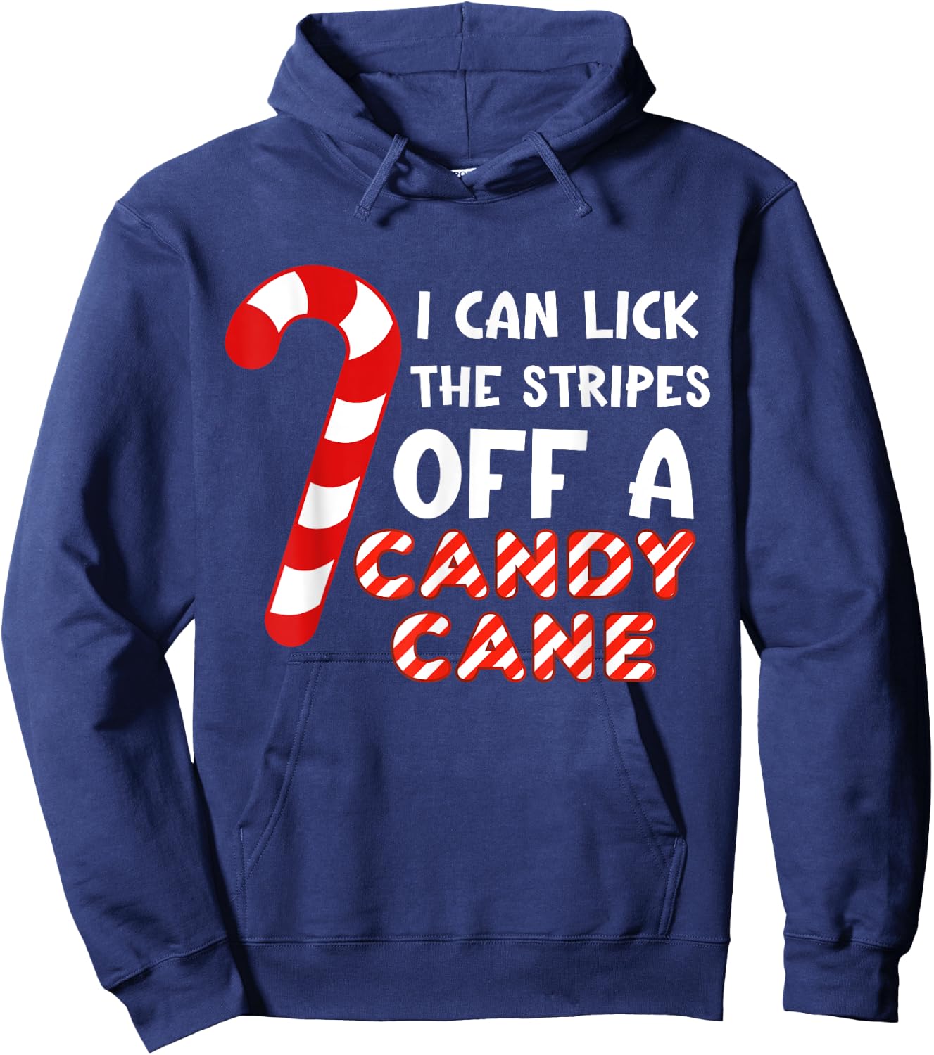 I can lick the strips of a candy cane. Funny Hoodie - Hoodie | Navy