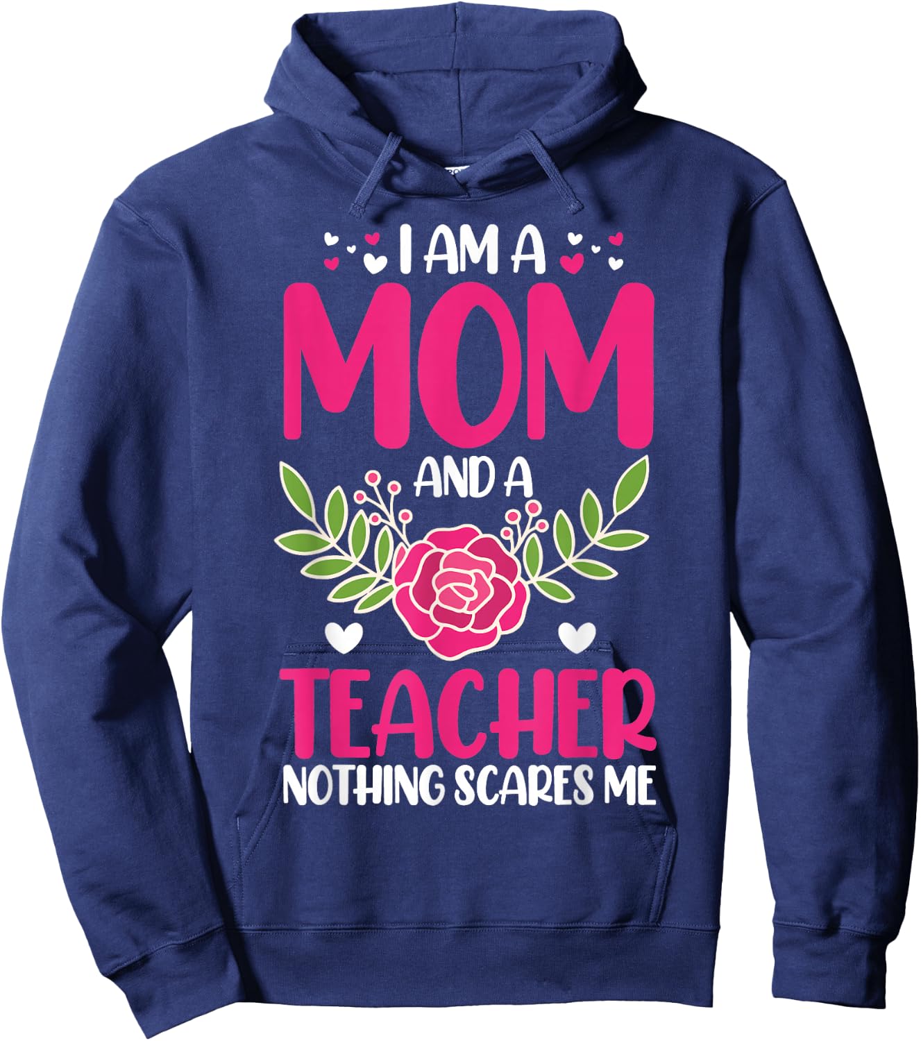 I am a mother and teacher, nothing scares me Hoodie - Hoodie | Navy