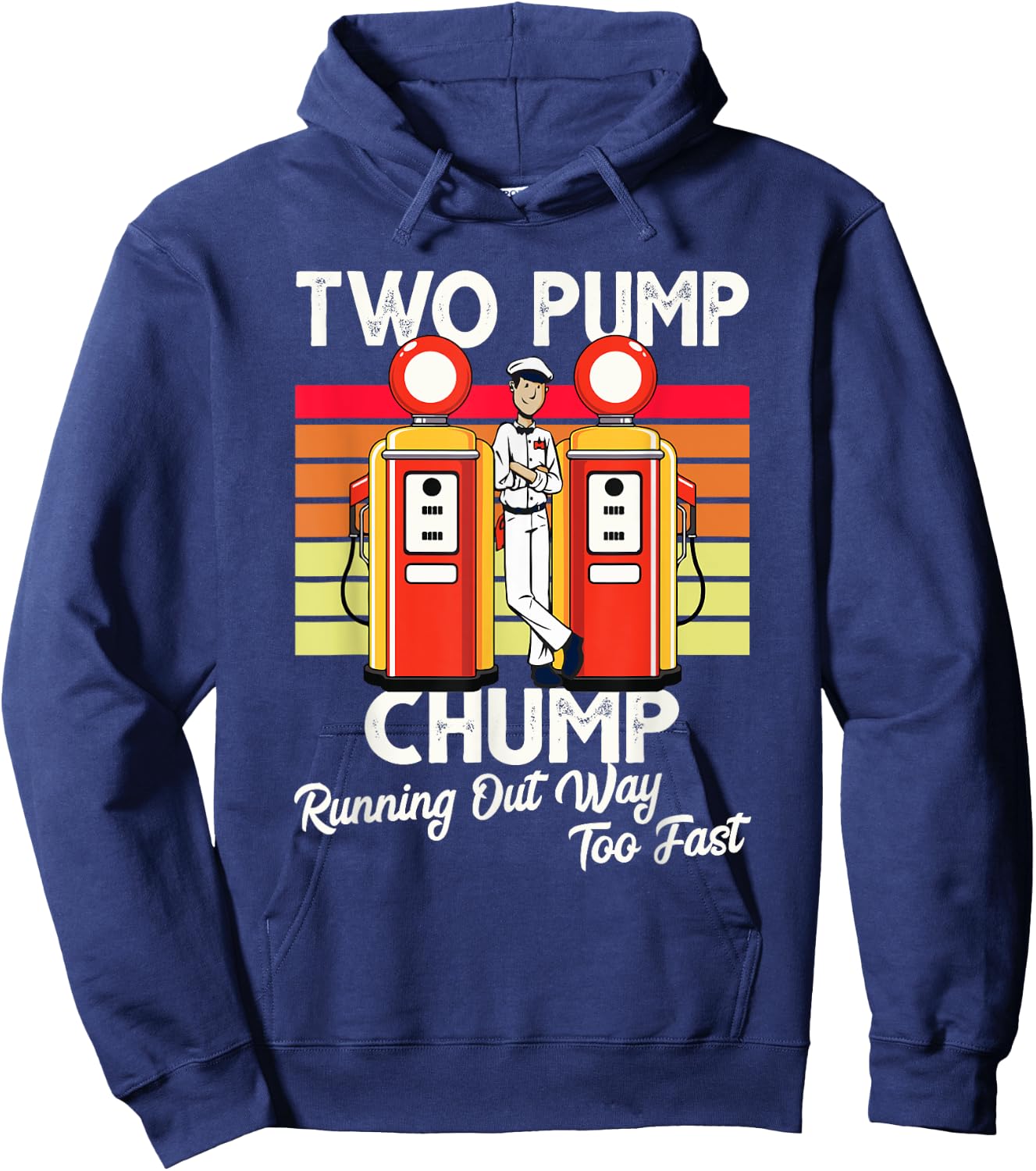 Two Pump Chump Running Out Way Too Fast Vintage Hoodie - Hoodie | Navy