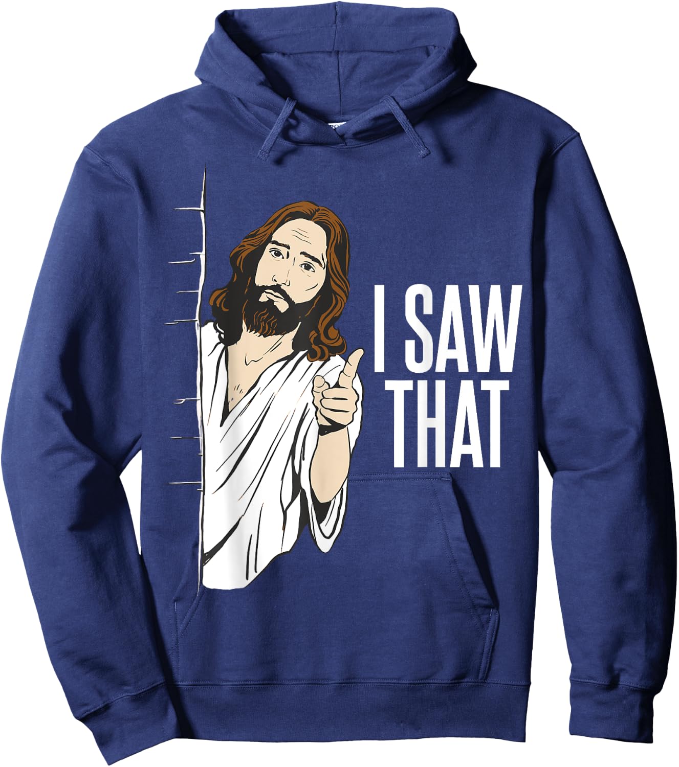 Funny Jesus Meme Quote - I Saw That Hoodie - Hoodie | Navy