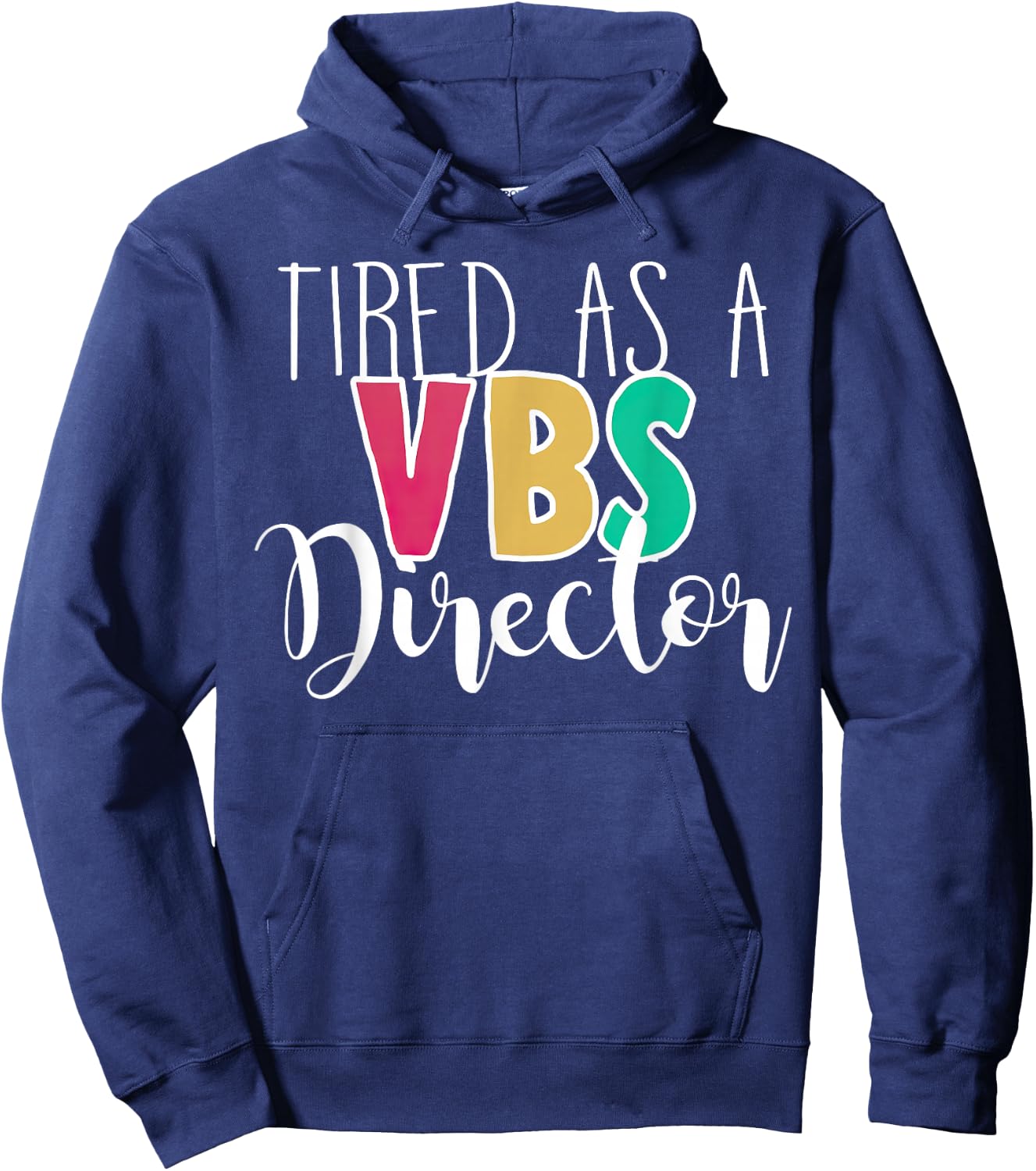 Tired As A VBS Director Hoodie - Hoodie | Navy