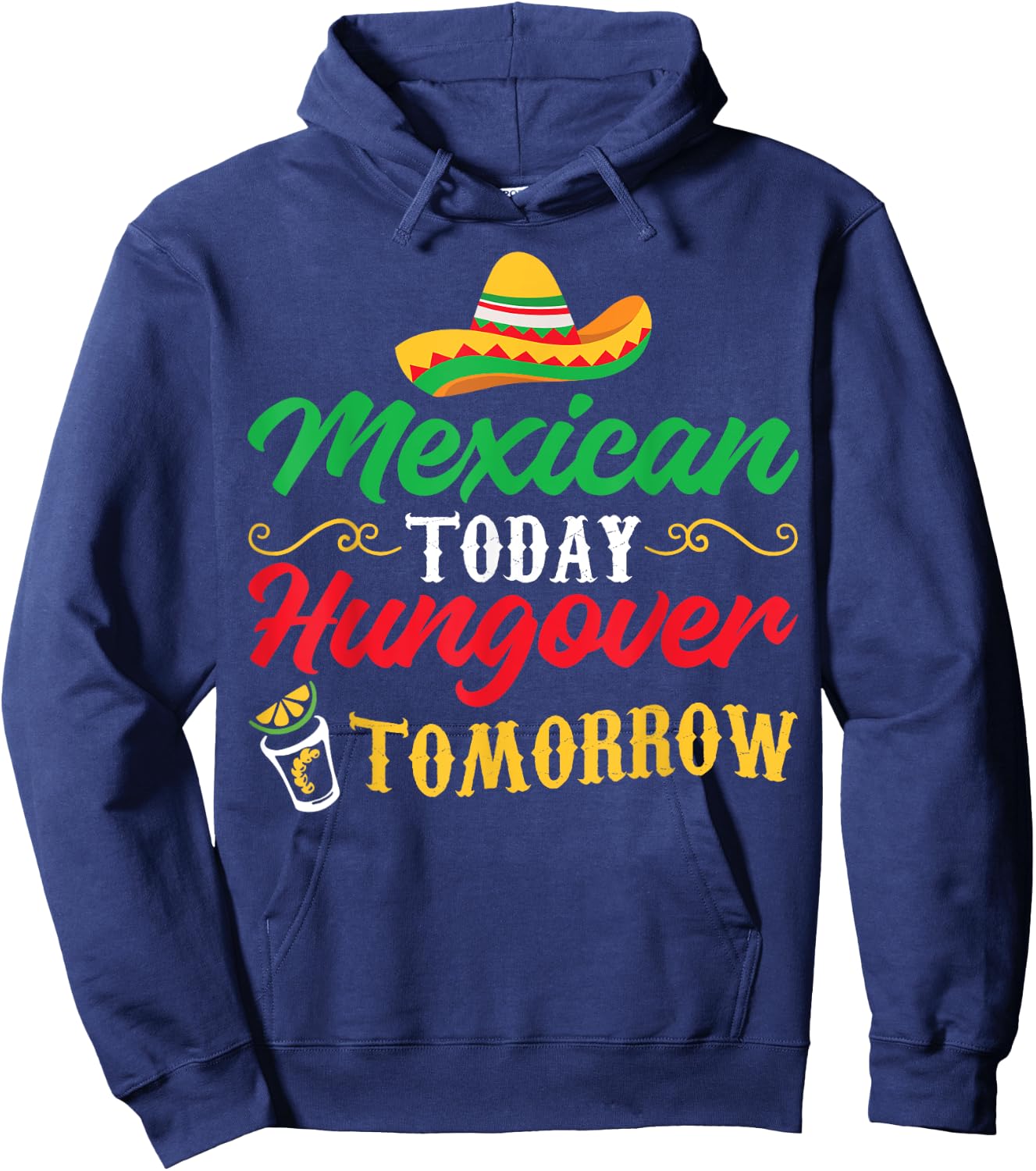 5 De Mayo Mexican Today Hungover Tomorrow Hoodie - Hoodie | Navy