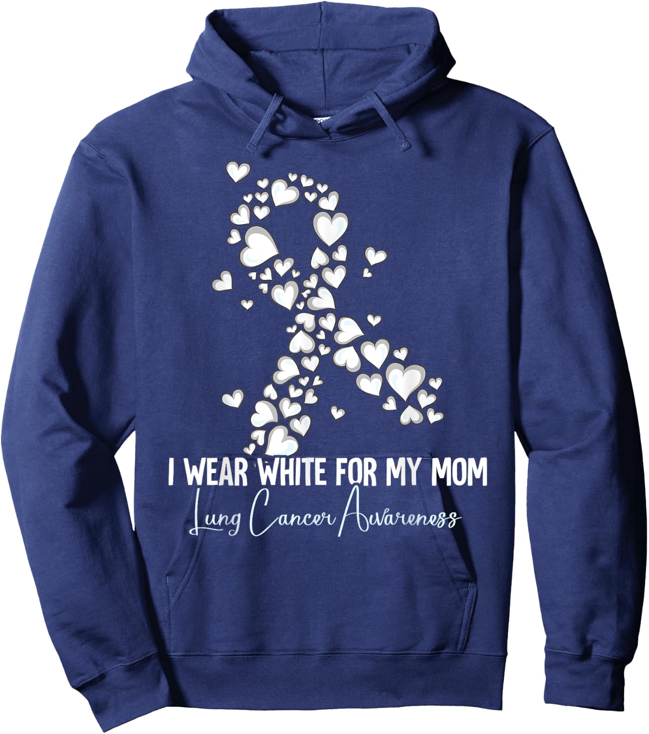 I Wear White For My Mom Lung Cancer Awareness Hoodie - Hoodie | Navy