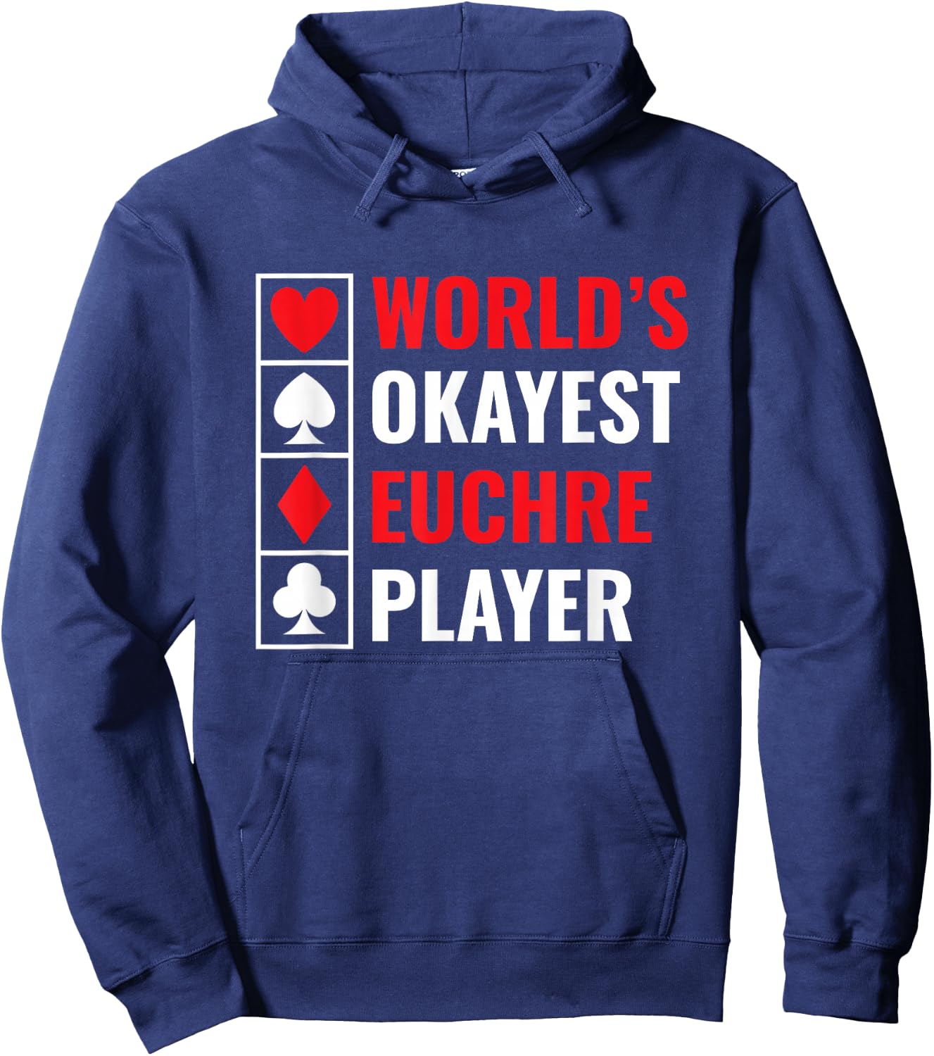 World’s Okayest Euchre Player Euchre Card Game Hoodie - Hoodie | Navy