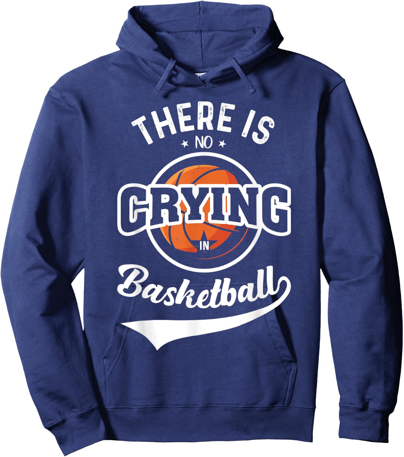 There Is No Crying In Basketball Hoodie - Hoodie | Navy