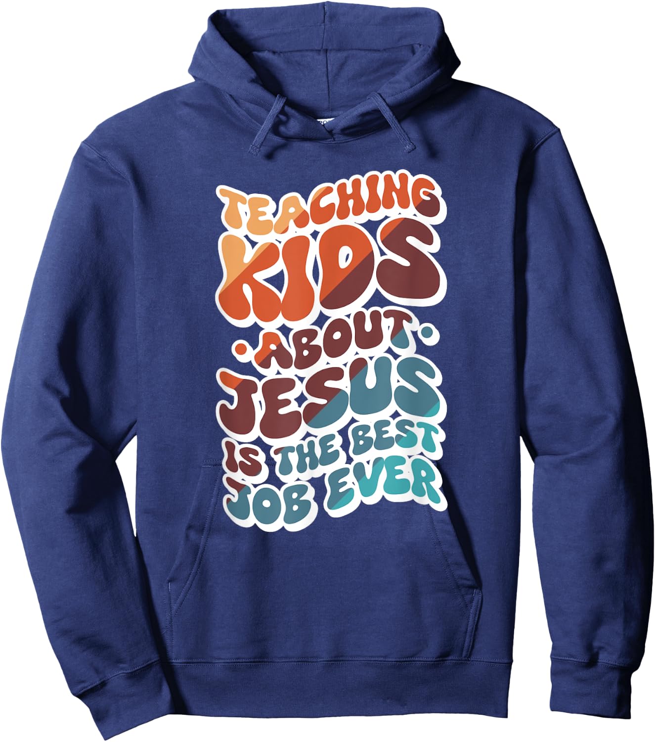 Teaching Kids About Jesus Is The Best Job Ever Hoodie - Hoodie | Navy