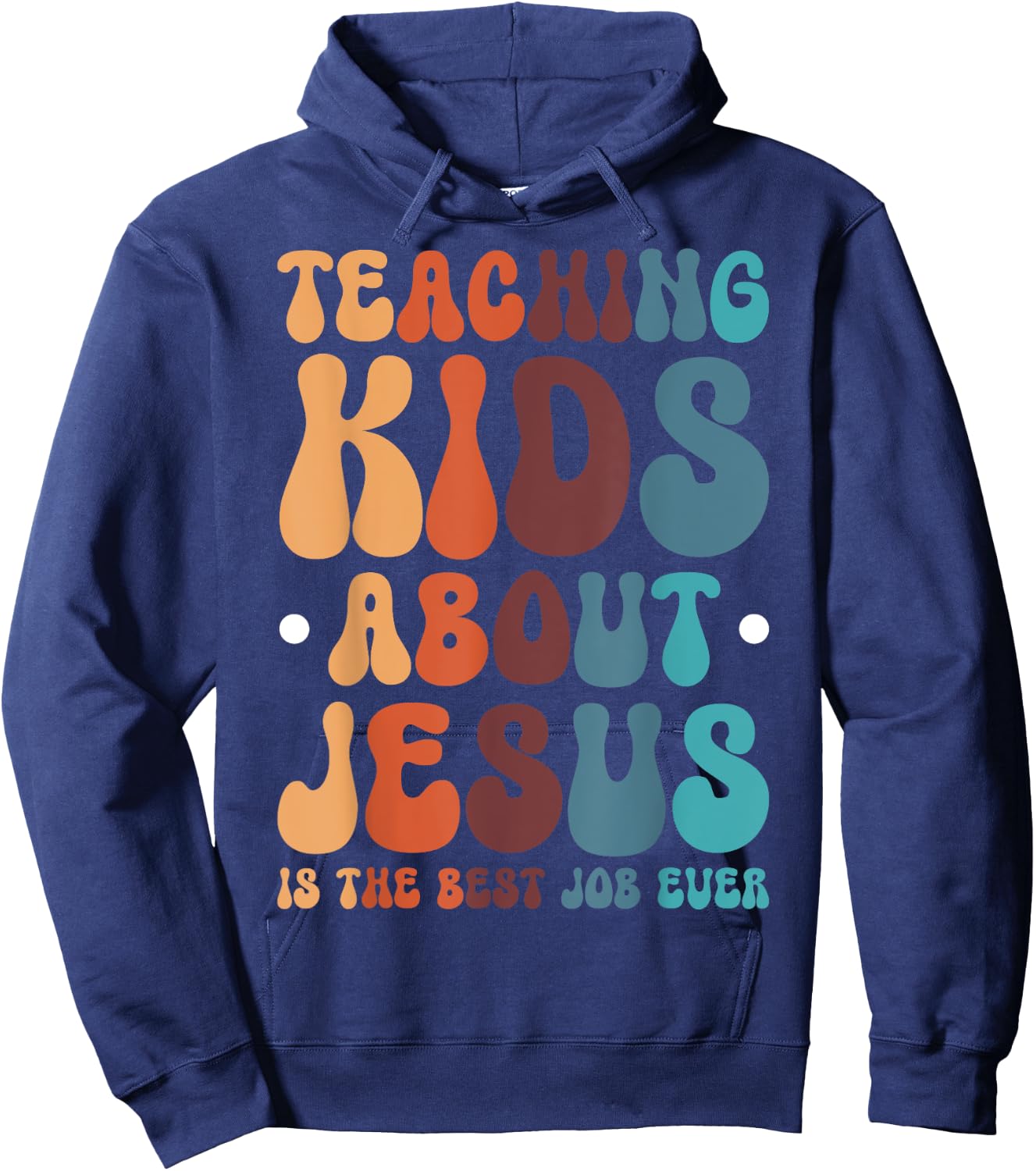 Teaching Kids About Jesus Is The Best Job Ever Hoodie - Hoodie | Navy