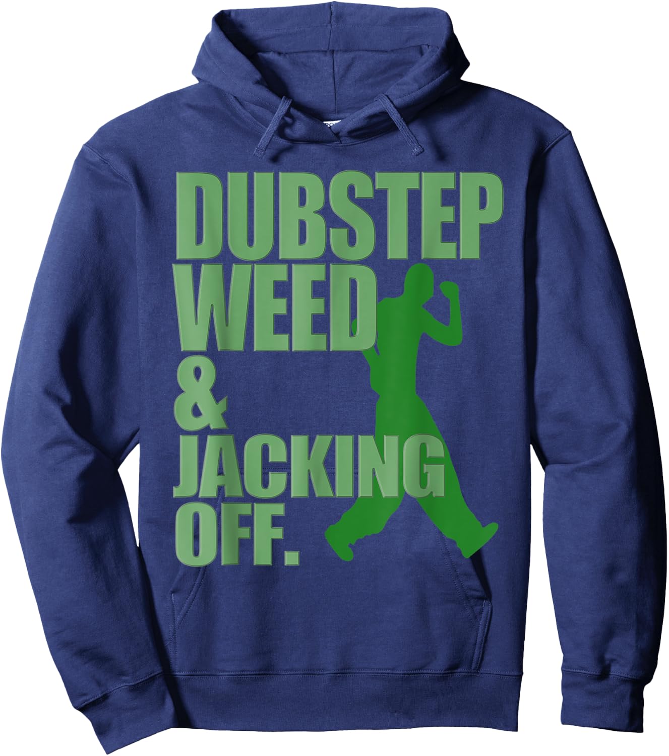 Dubstep Weed and Jacking Off Hoodie - Hoodie | Navy
