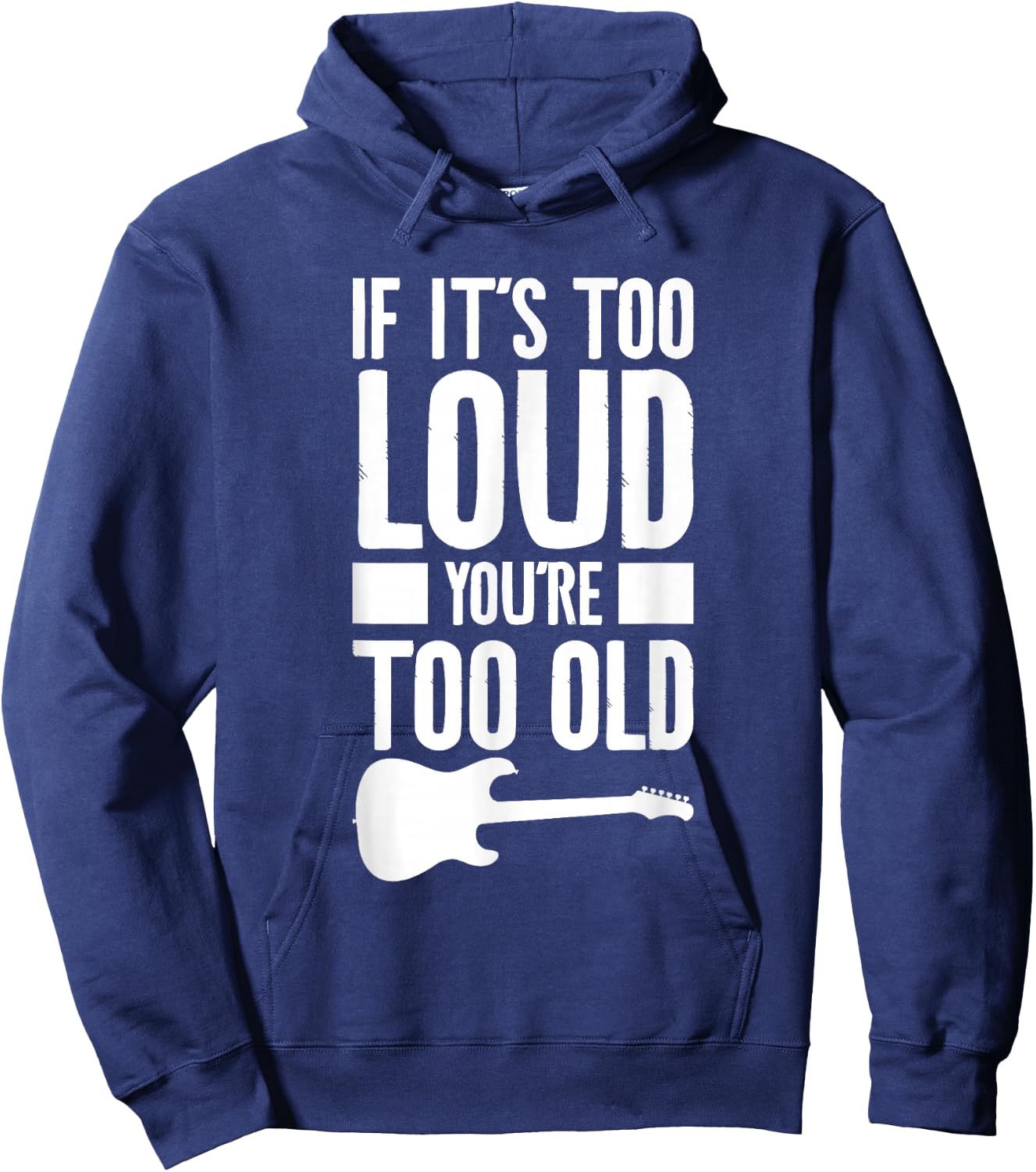 If It's Too Loud You're Too Old Bass Bassist Hoodie - Hoodie | Navy