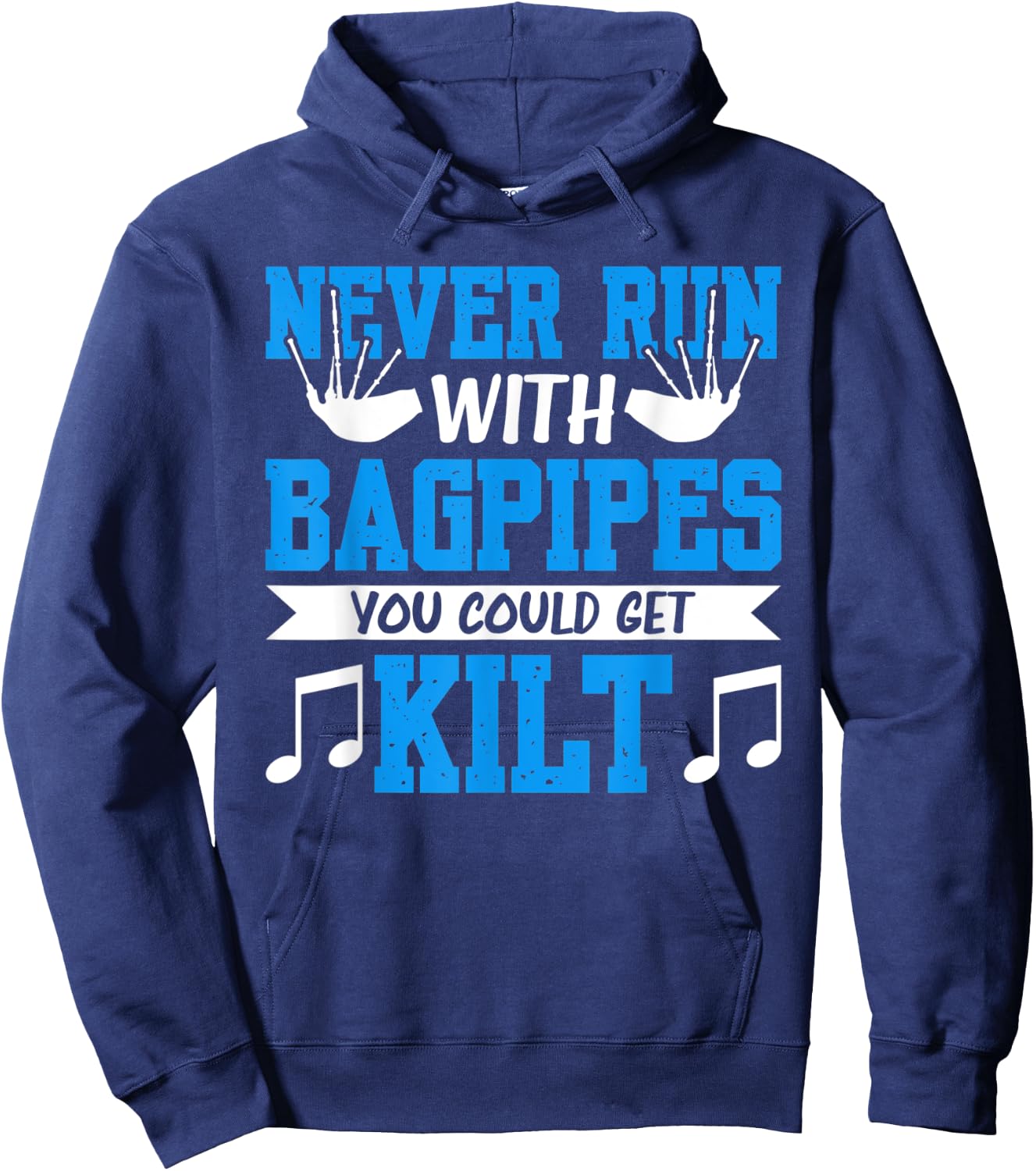 Never Run With Bagpipes You Could Get Kilt Hoodie - Hoodie | Navy