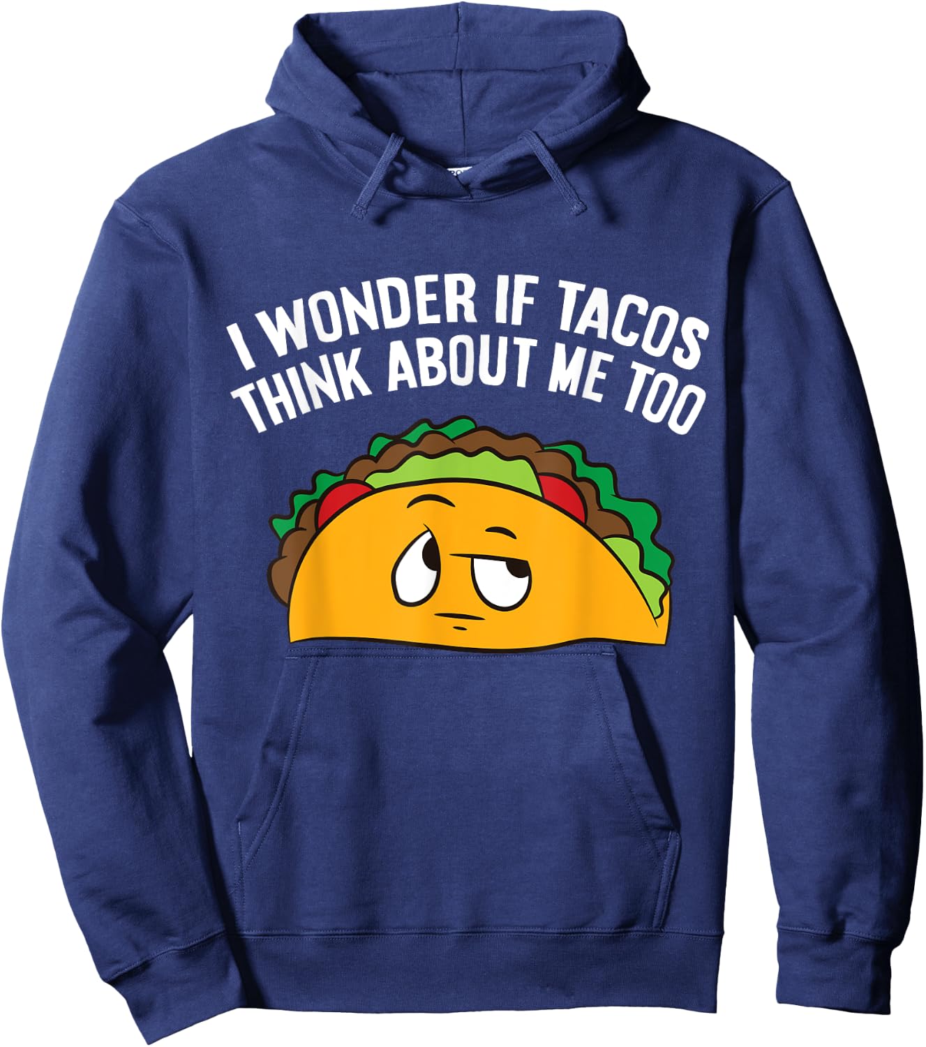 I Wonder If Tacos Think Bout Me Too Hoodie - Hoodie | Navy
