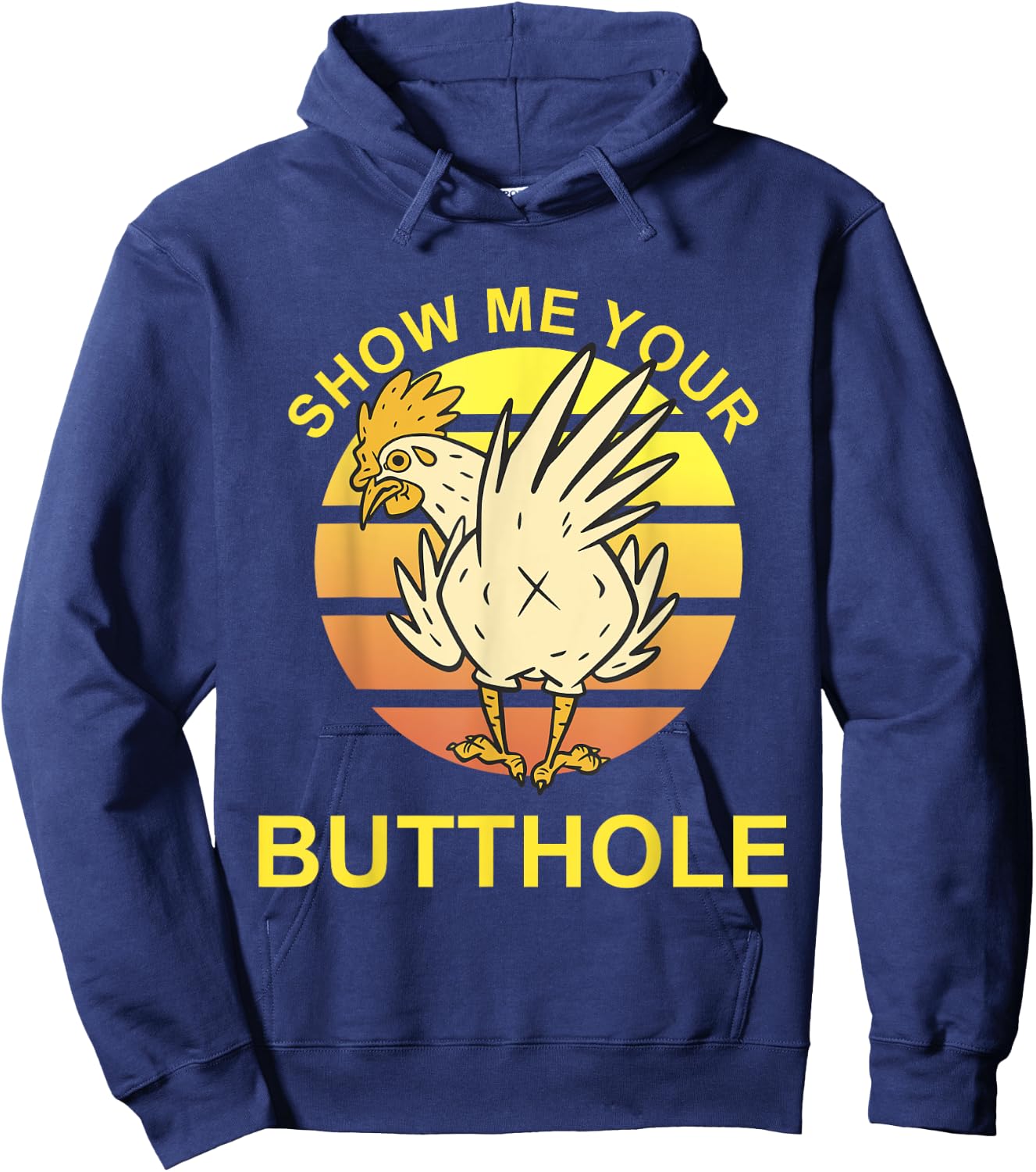 Show me your Butthole - Funny Butthole Chicken Hoodie - Hoodie | Navy