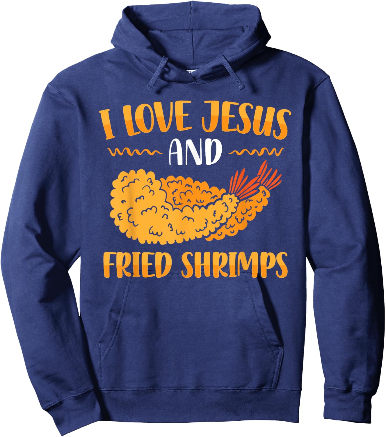 I Love Jesus And Fried Shrimps Hoodie - Hoodie | Navy