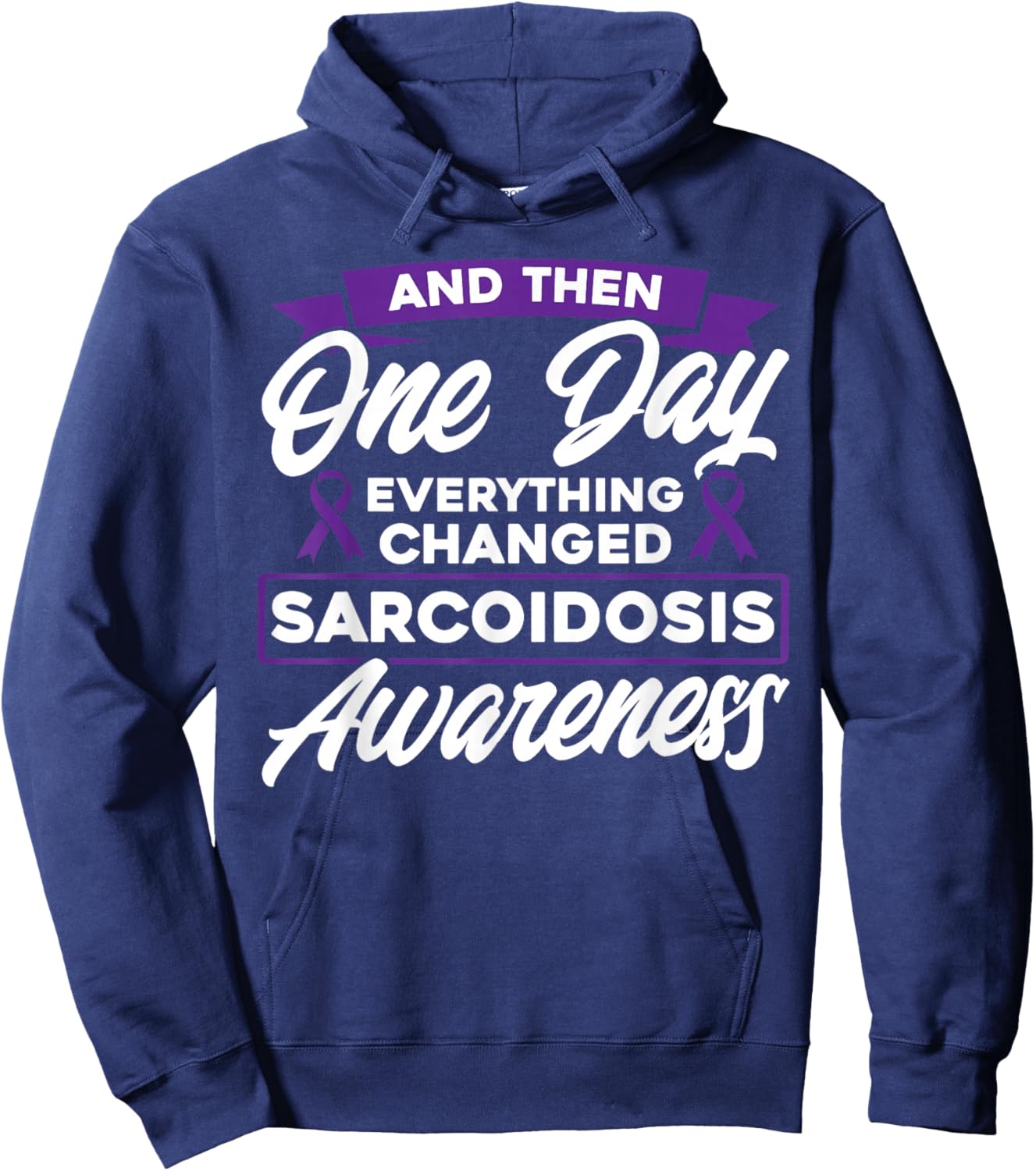 Everything Has Changed Sarcoidosis Awareness Hoodie - Hoodie | Navy
