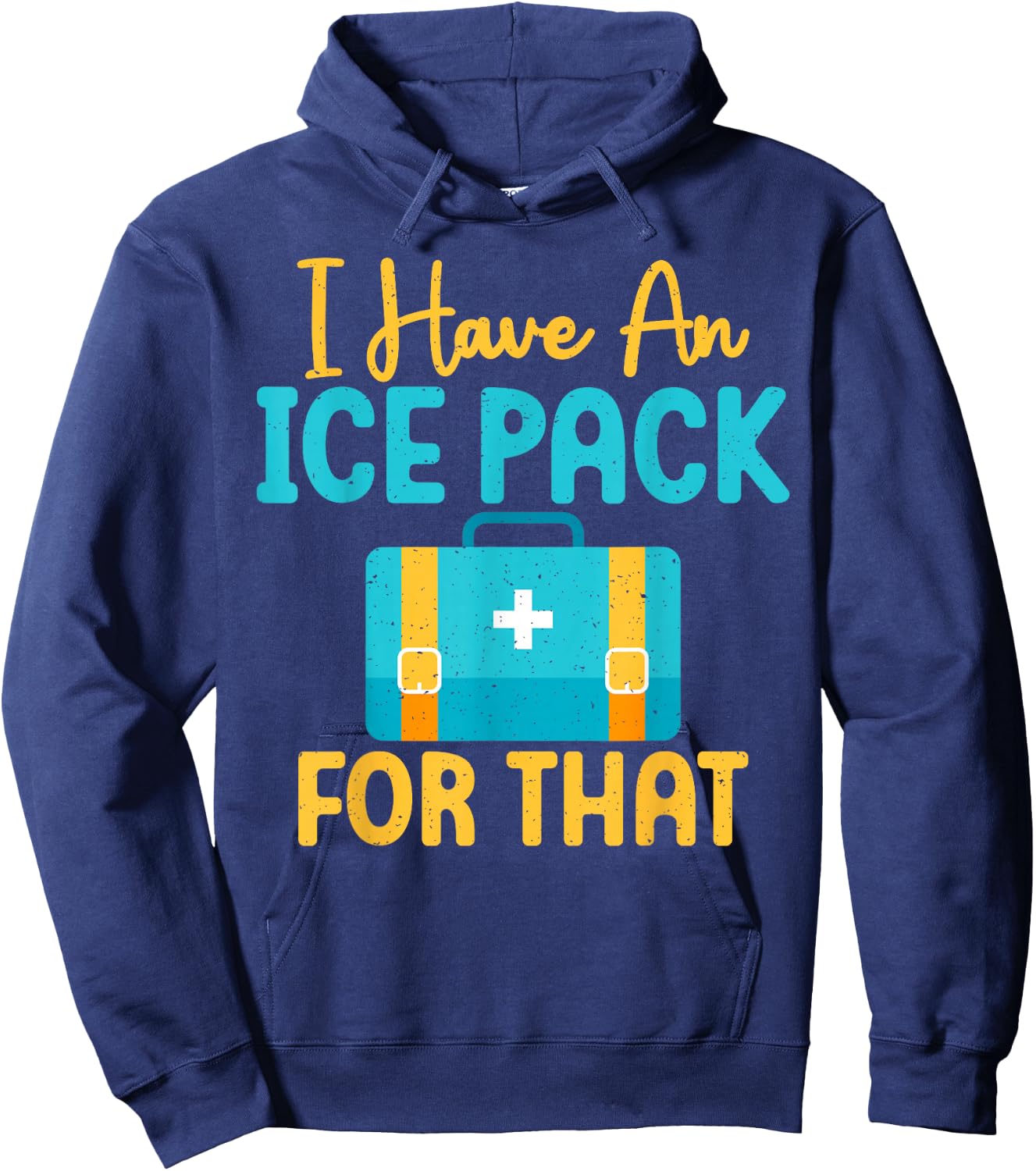 I Have An Ice Pack For This Fun School Nurse Hoodie - Hoodie | Navy