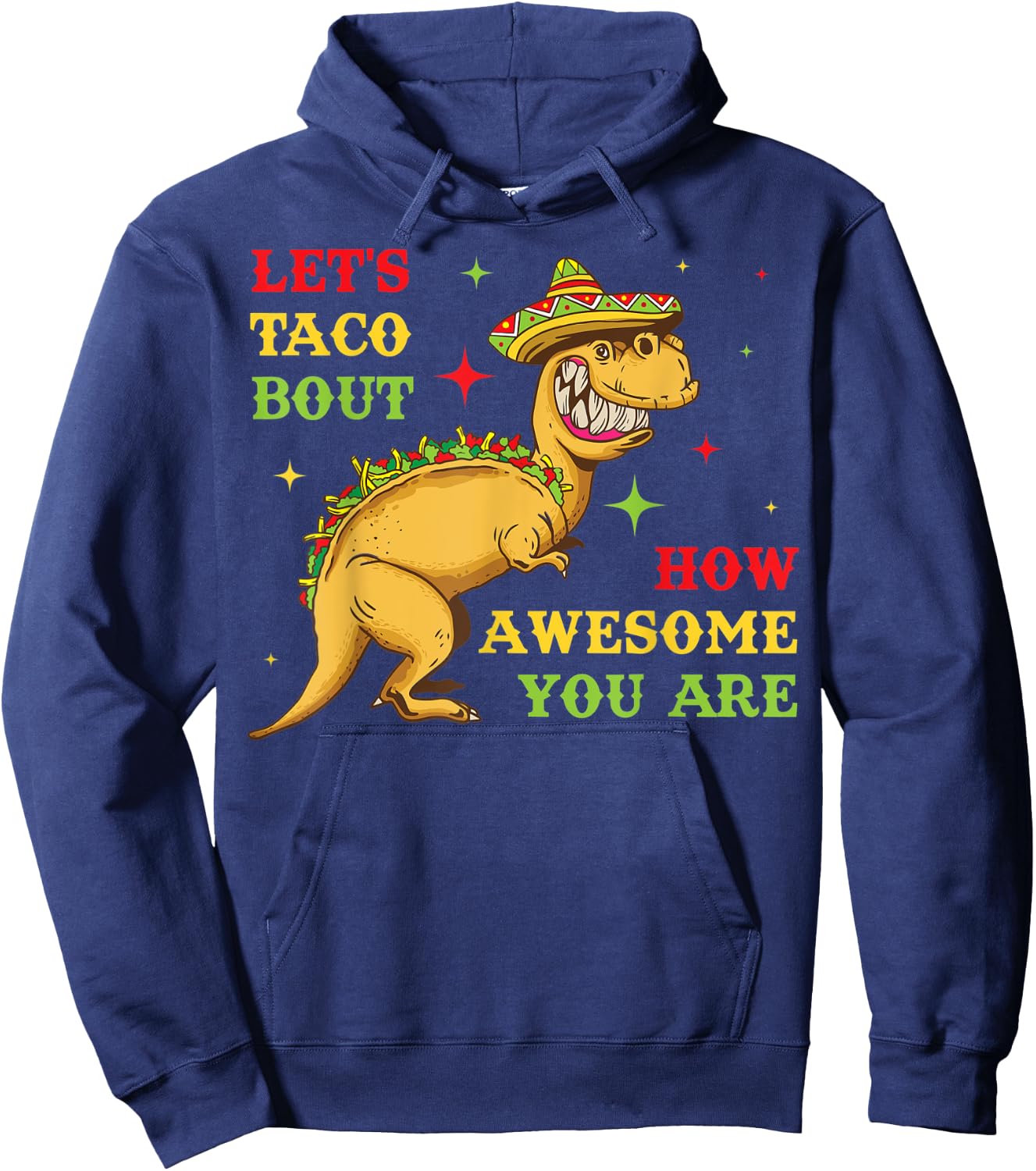 Lets Taco Bout How Awesome You Are Hoodie - Hoodie | Navy
