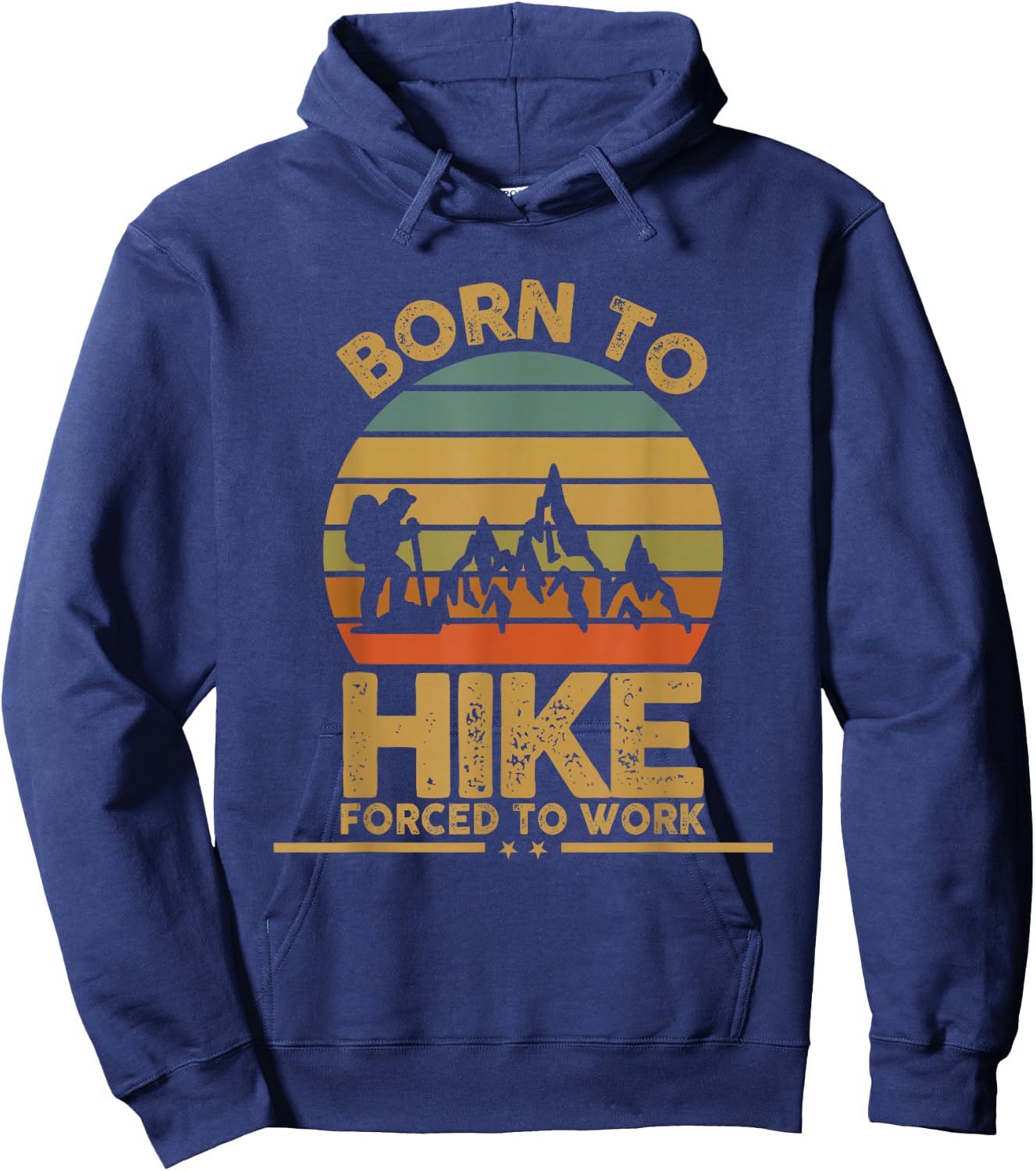 Born To Hike Forced To Work Hiking Hoodie - Hoodie | Navy