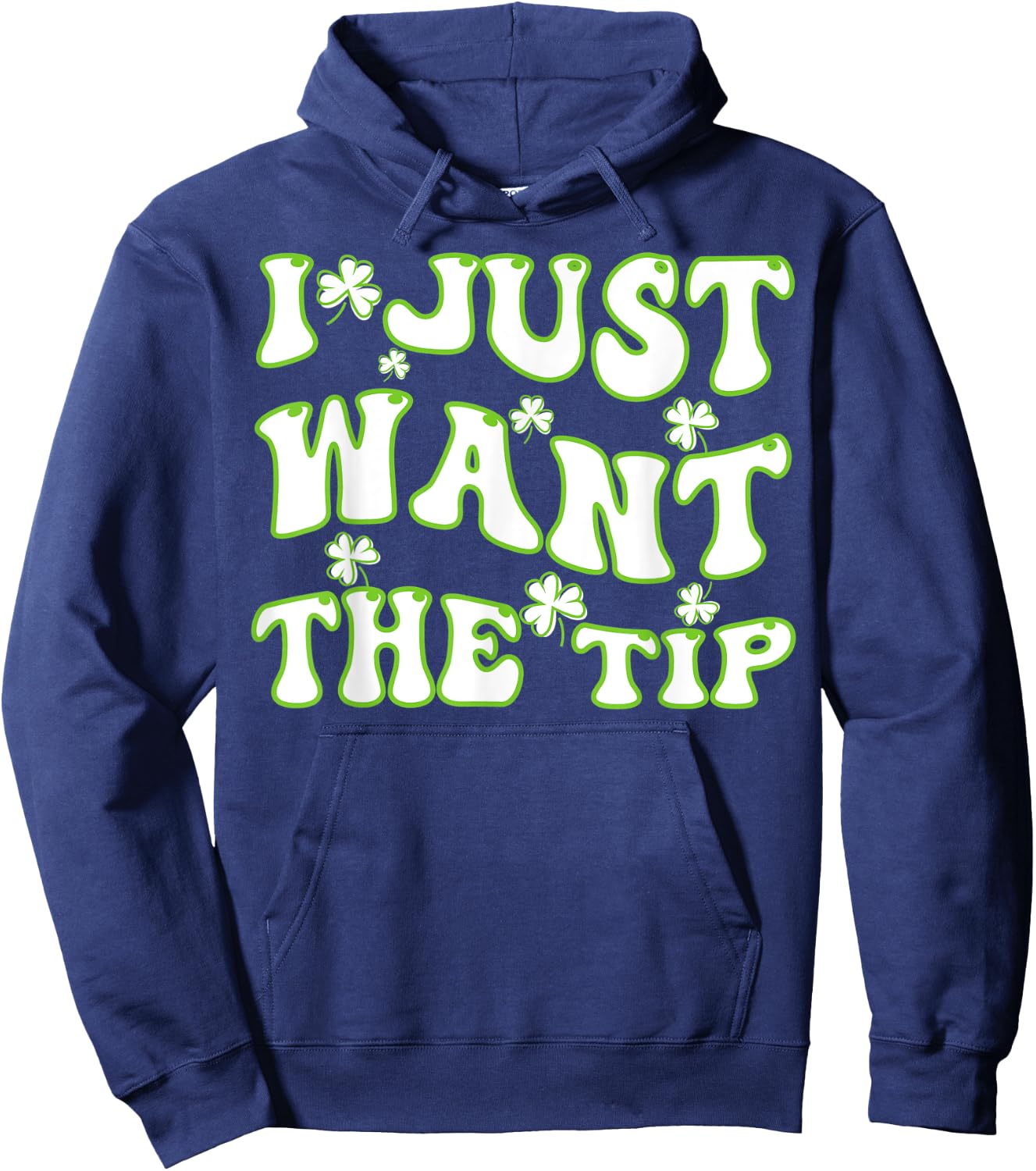 I Just Want The Tip Bartender St Patricks Day Hoodie - Hoodie | Navy