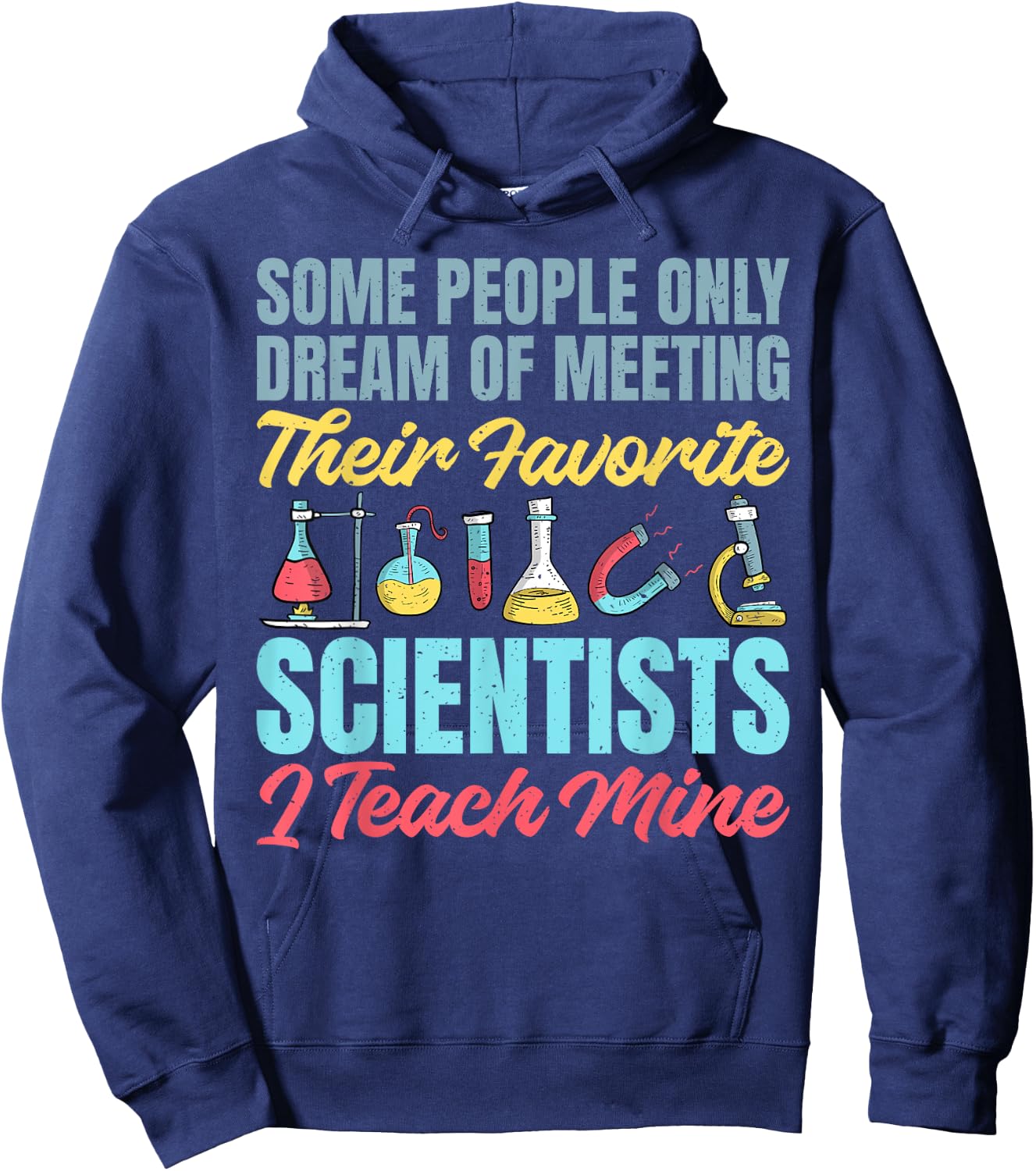 I teach my favorite Scientists Science Teacher Hoodie - Hoodie | Navy