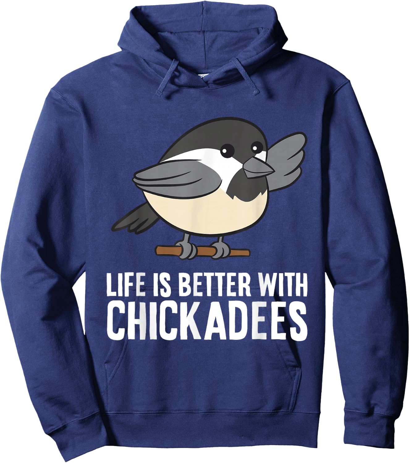 Life Is Better With Chickadees Hoodie - Hoodie | Navy