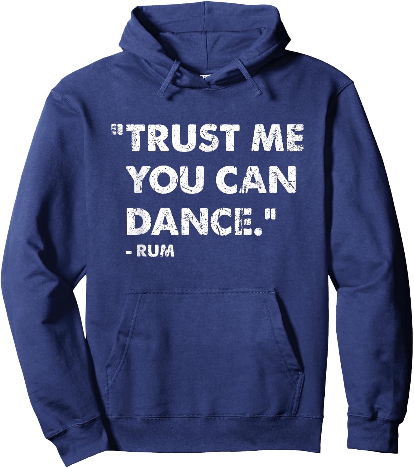 Trust Me You Can Dance Rum Hoodie - Hoodie | Navy