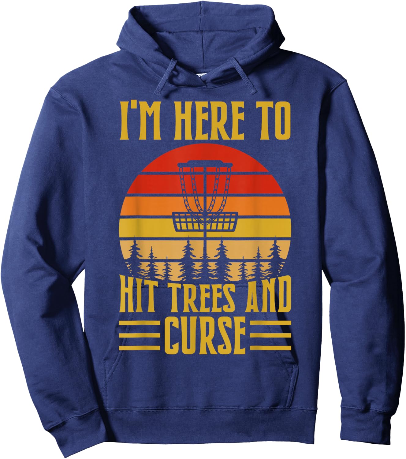 I'm Here To Hit Trees And Curse Hoodie - Hoodie | Navy