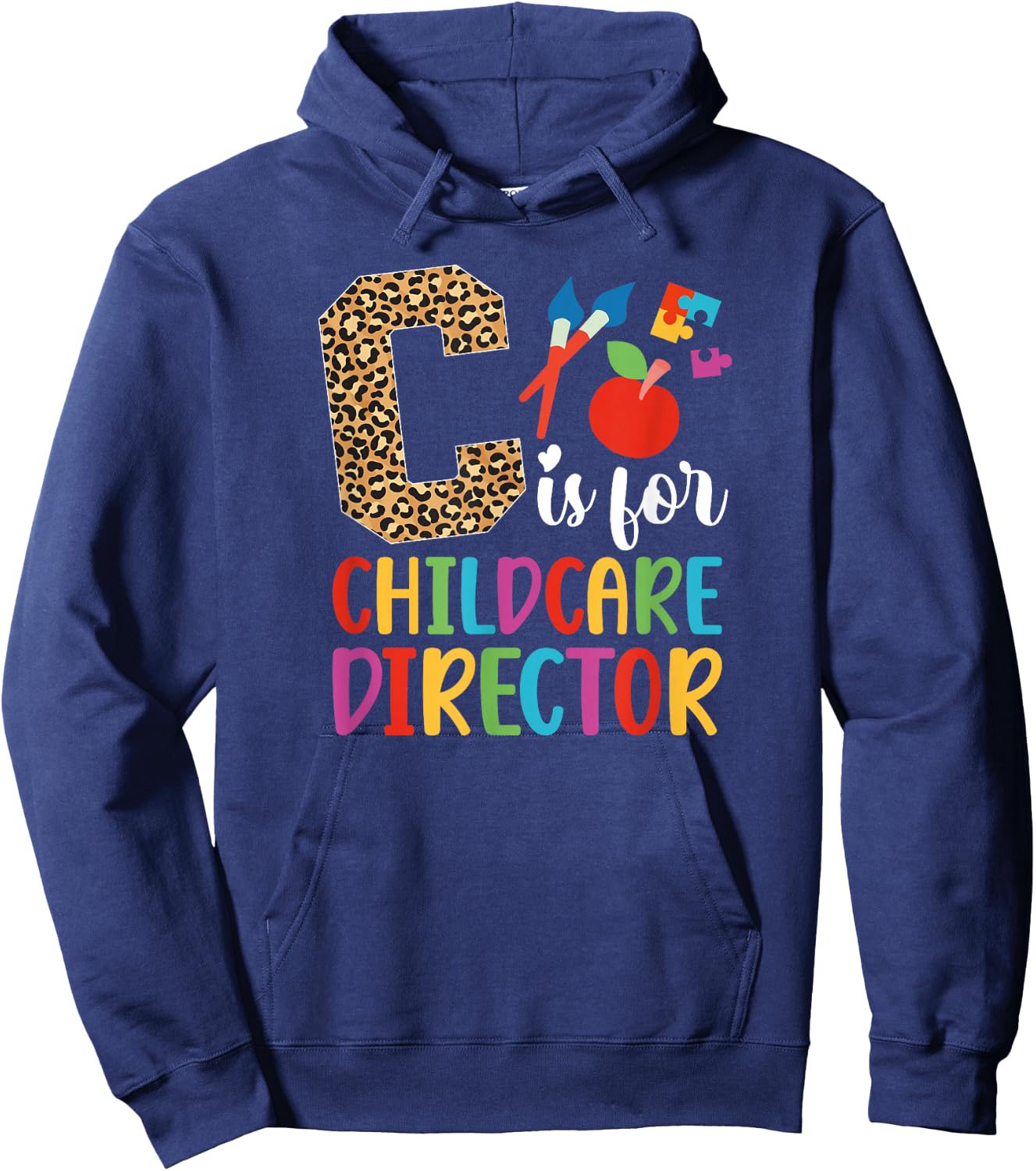 C Is For Childcare Director Child Care Director Hoodie - Hoodie | Navy