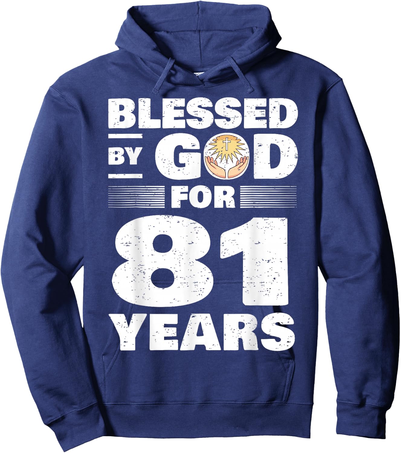Blessed By God For 81 Years - 81st Birthday Hoodie - Hoodie | Navy