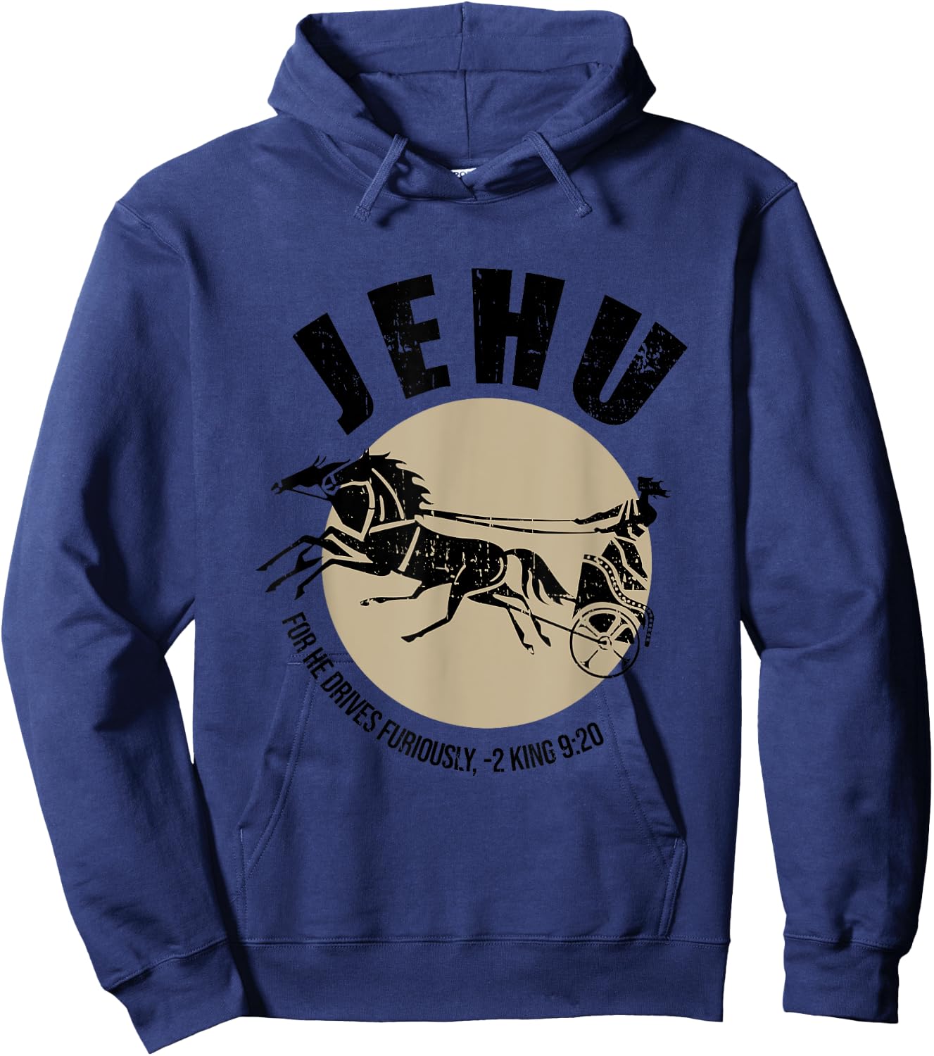 Jehu For He Drives Furiously 2 King 9:20 Quote Hoodie - Hoodie | Navy