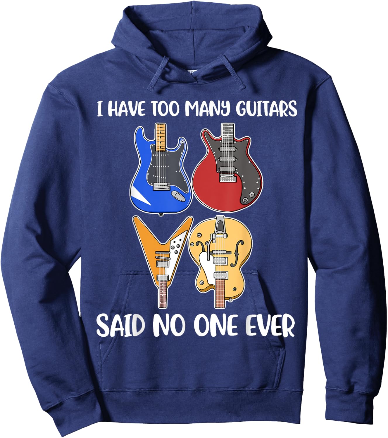I Have Too Many Guitars Said No One Ever Hoodie - Hoodie | Navy