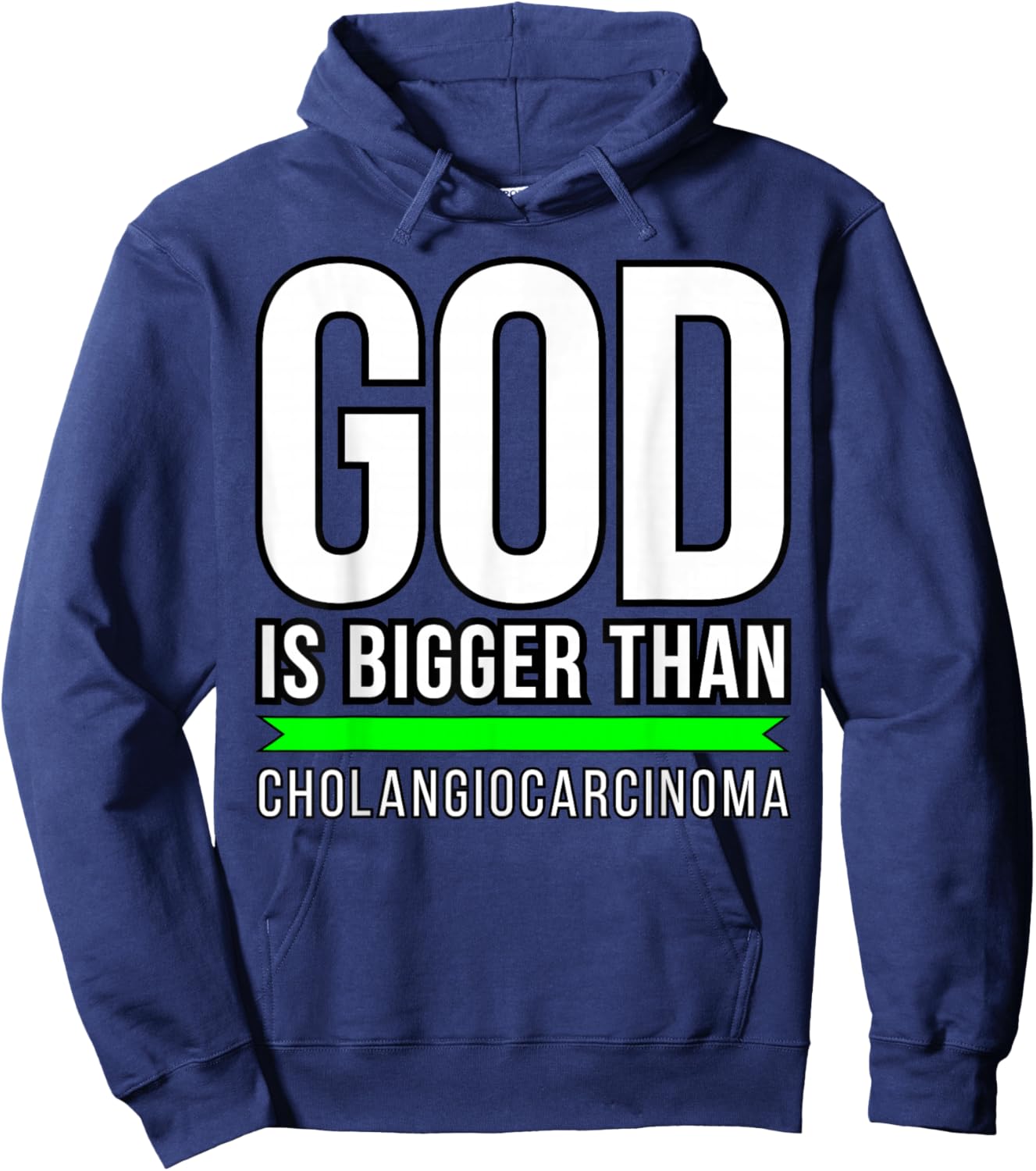 God is bigger than Cholangiocarcinoma Hoodie - Hoodie | Navy