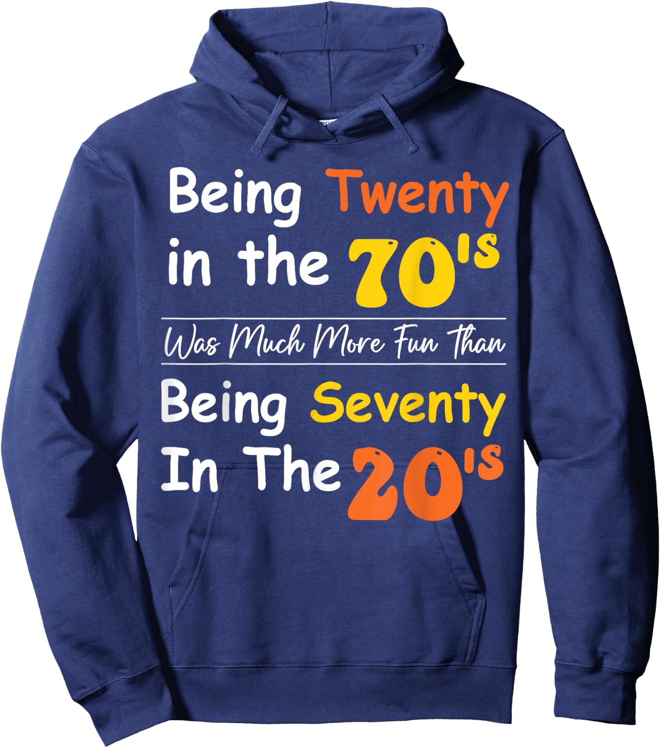 Being Twenty in the '70s Was Much More Fun Than Hoodie - Hoodie | Navy