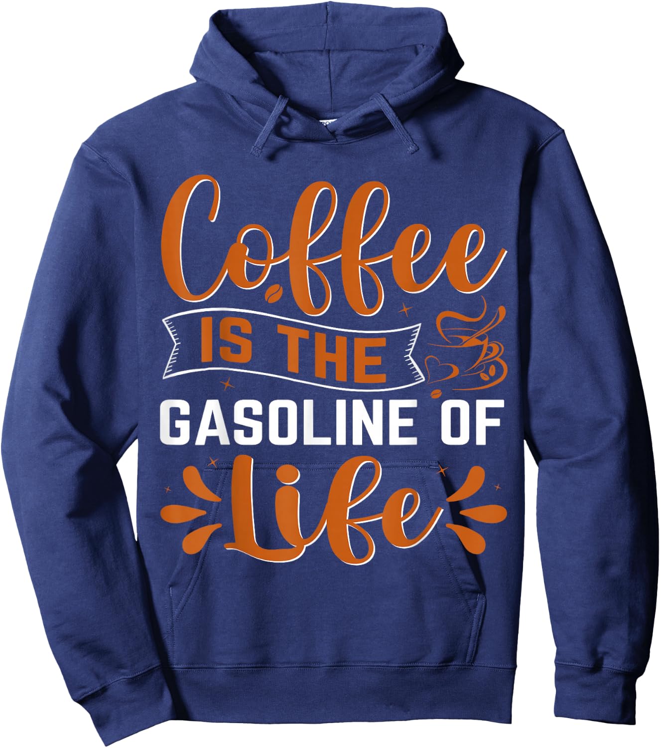 Coffee Is The Gasoline Of Life Hoodie - Hoodie | Navy