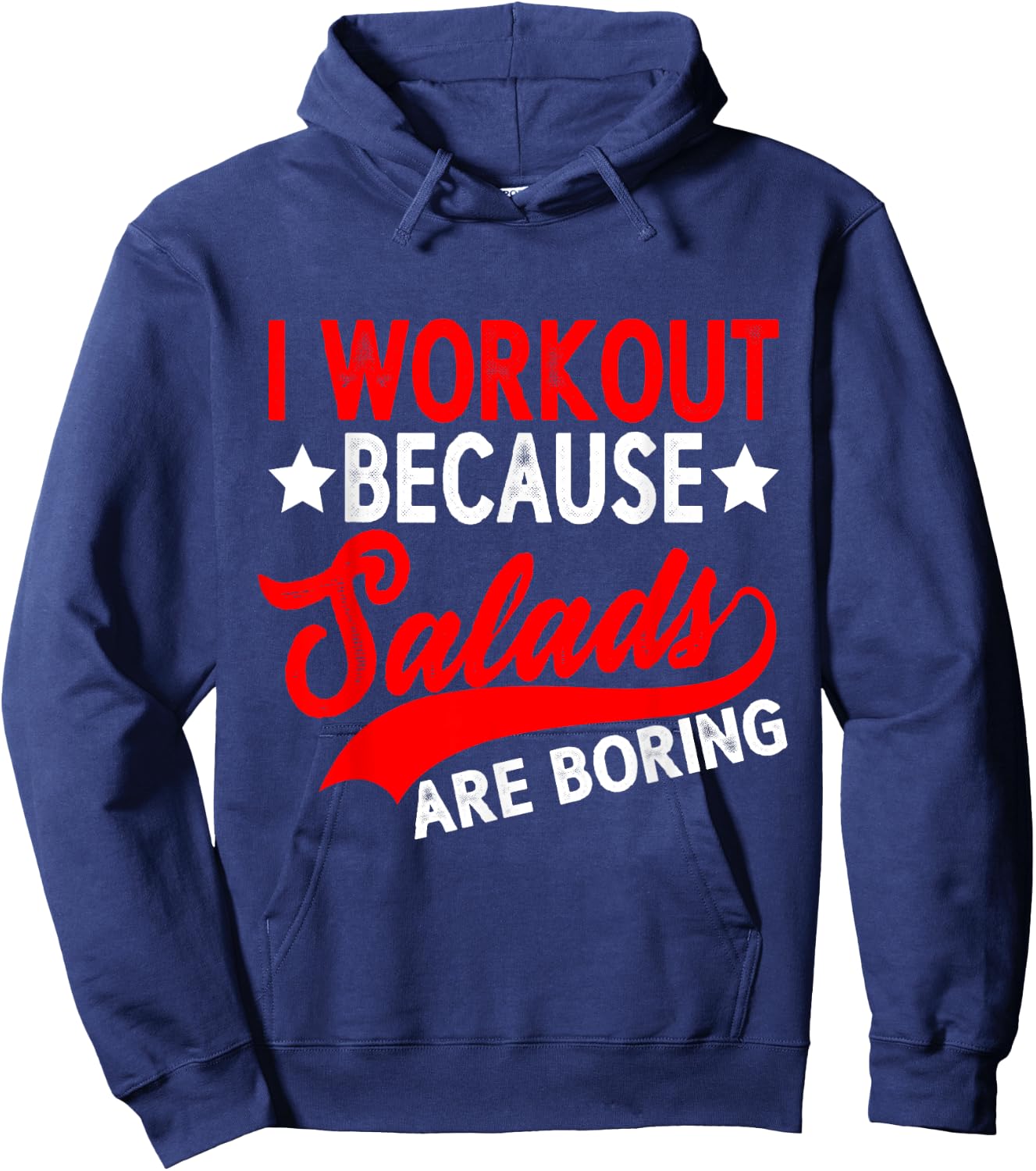I Workout Because Salads Are Boring Hoodie - Hoodie | Navy