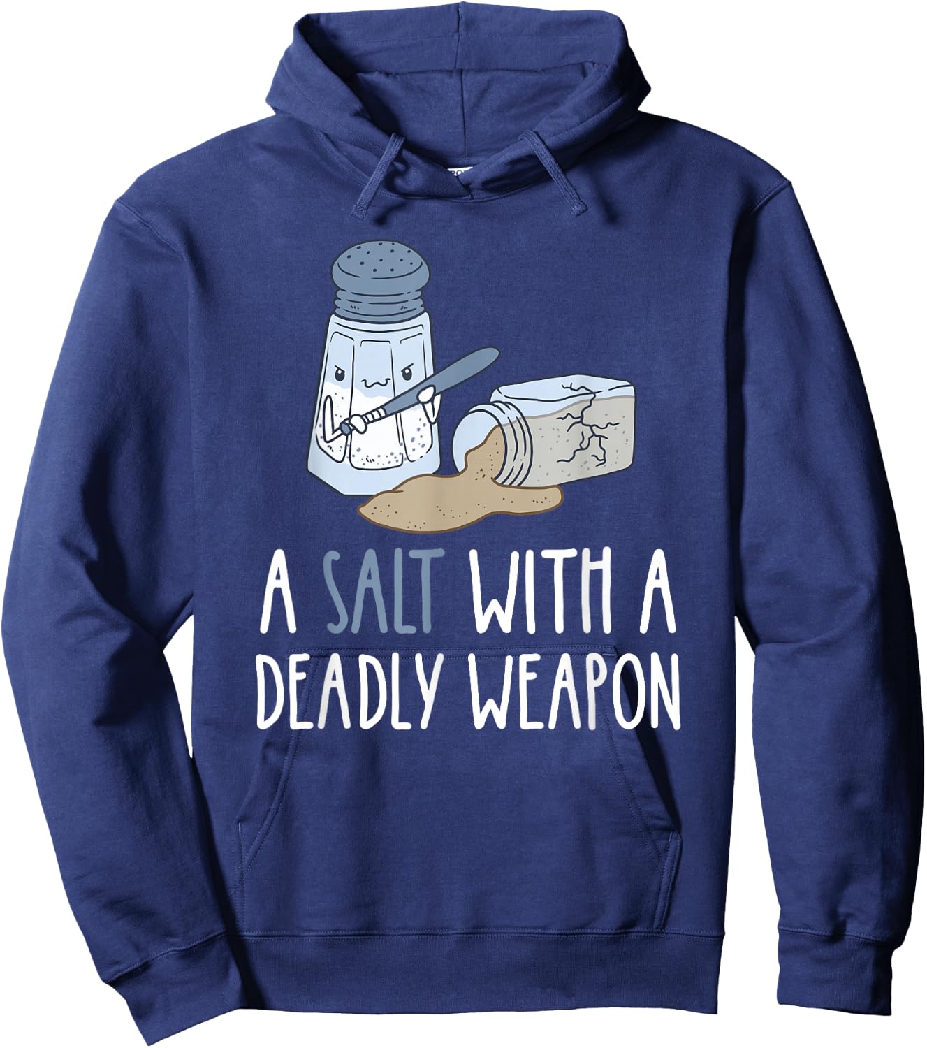 Sarcastic Jokes A Salt with a Deadly Weapon Hoodie - Hoodie | Navy