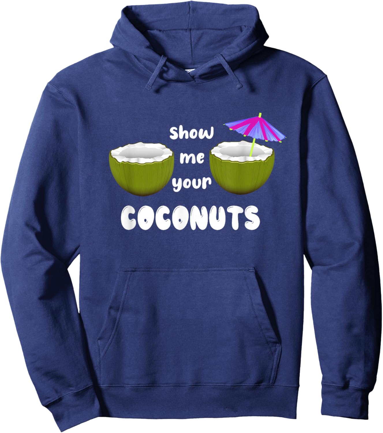 Show Me Your Coconuts funny Hoodie - Hoodie | Navy