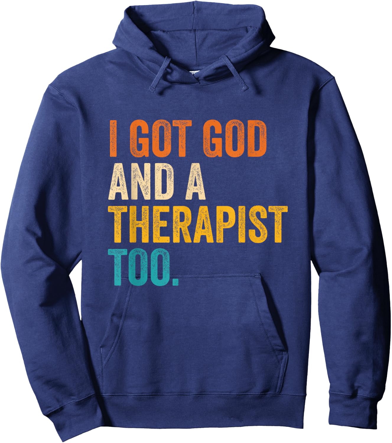 I Got God And A Therapist Too Vintage Quote Hoodie - Hoodie | Navy