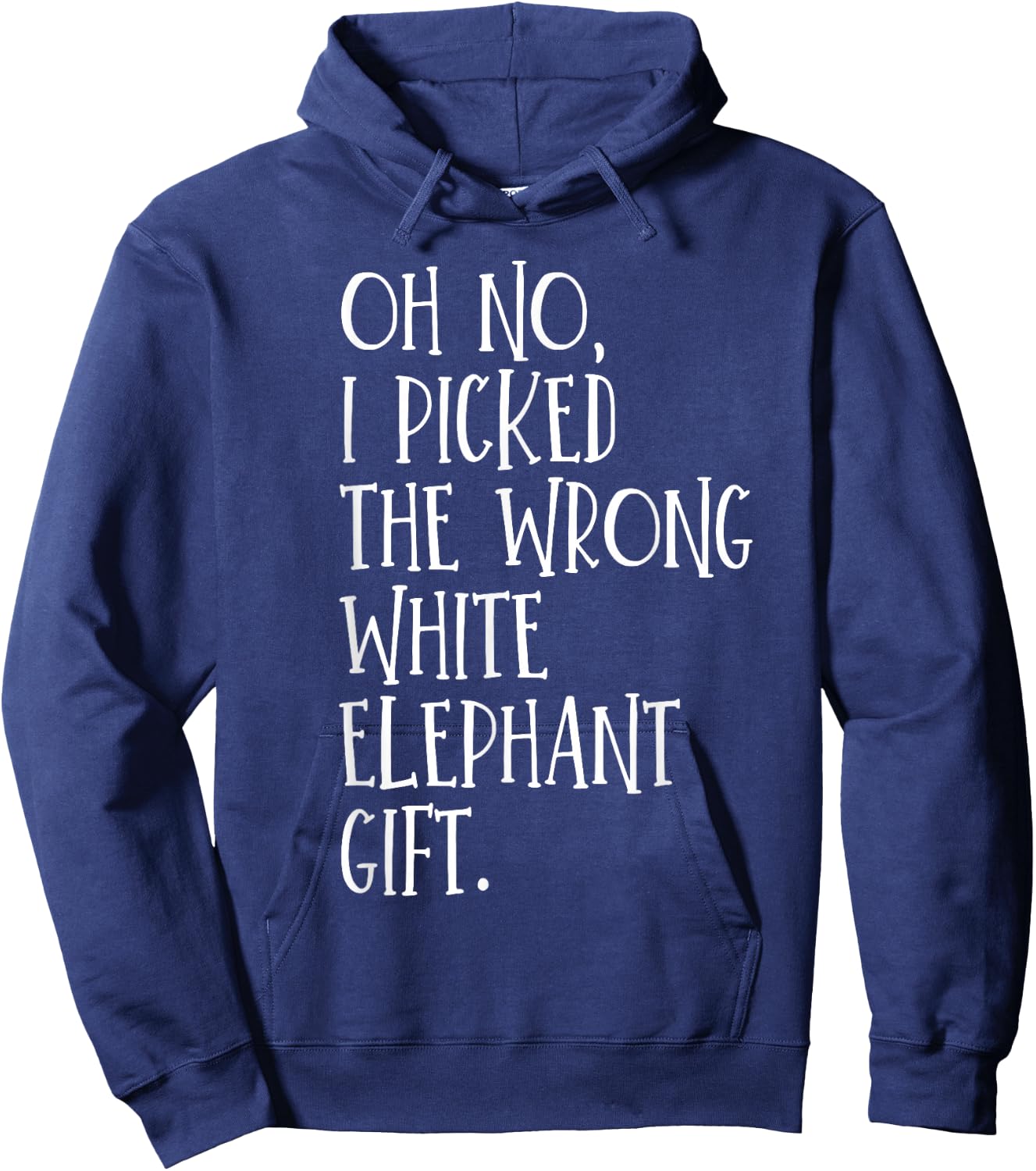 Oh No I Picked The Wrong White Elephant Gift Hoodie - Hoodie | Navy