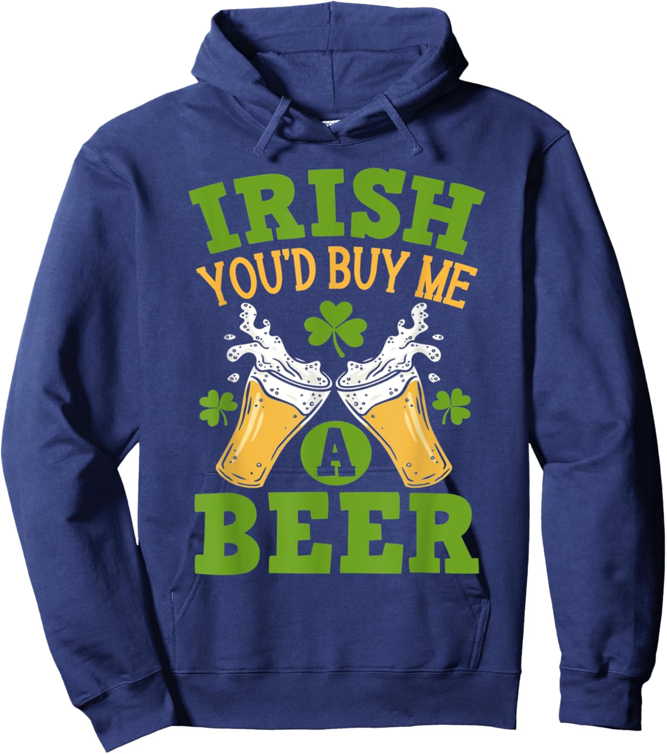 Irish You'd Buy Me A Beer Funny Drinking Hoodie - Hoodie | Navy