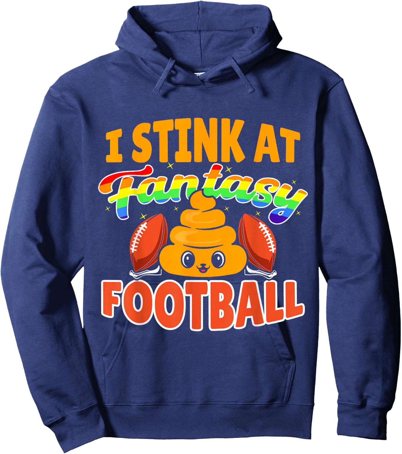 Funny I Stink At Fantasy Football Hoodie - Hoodie | Navy