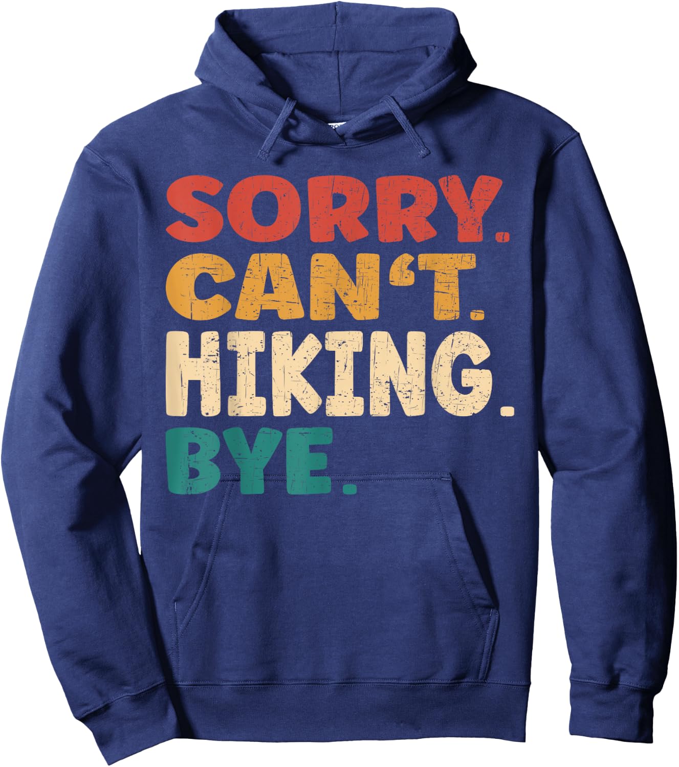 Sorry Can't Hiking Bye Men Women Funny Hiking Hoodie - Hoodie | Navy