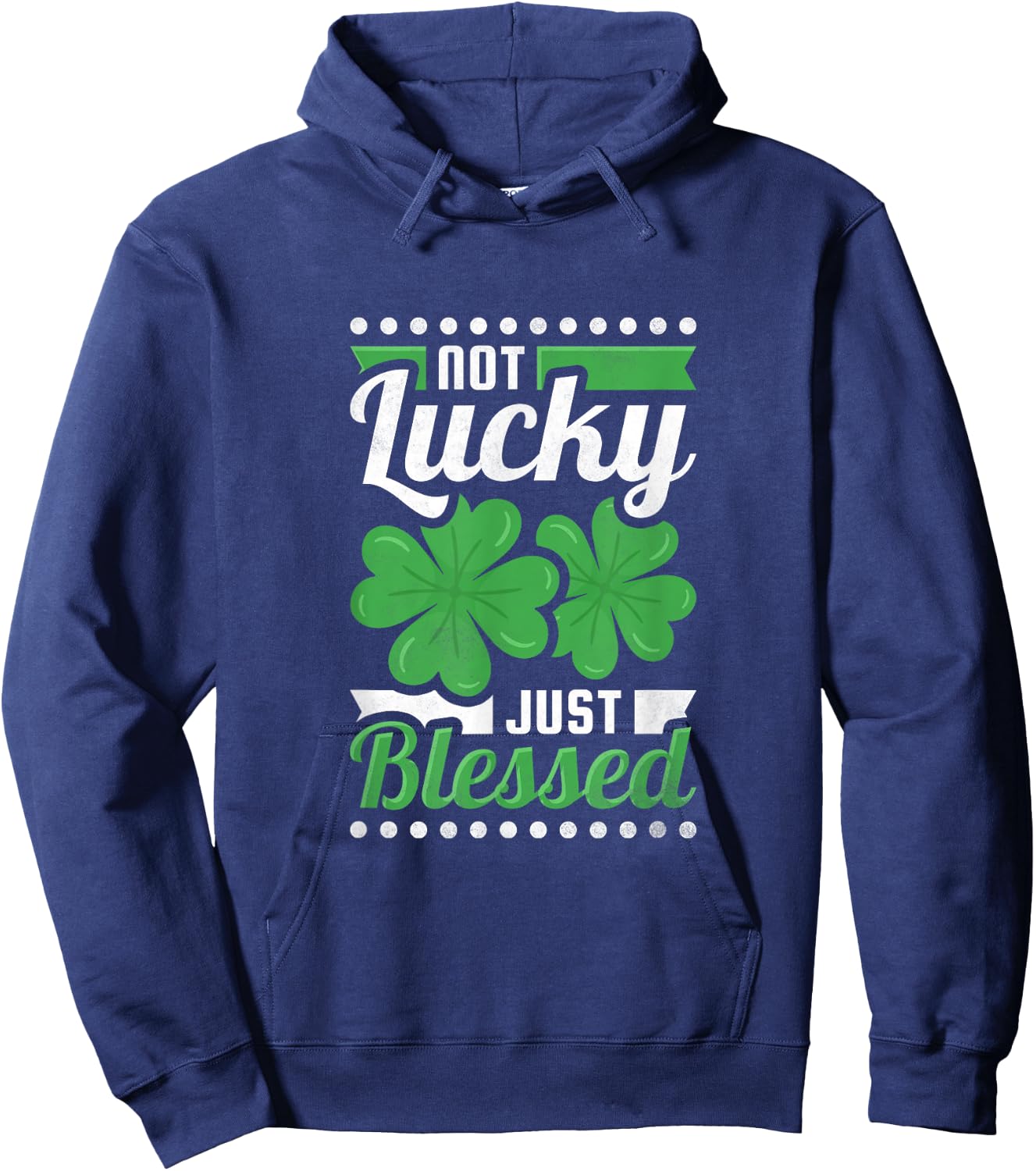 Not Lucky Just Blessed, St. Patrick's Day Hoodie - Hoodie | Navy