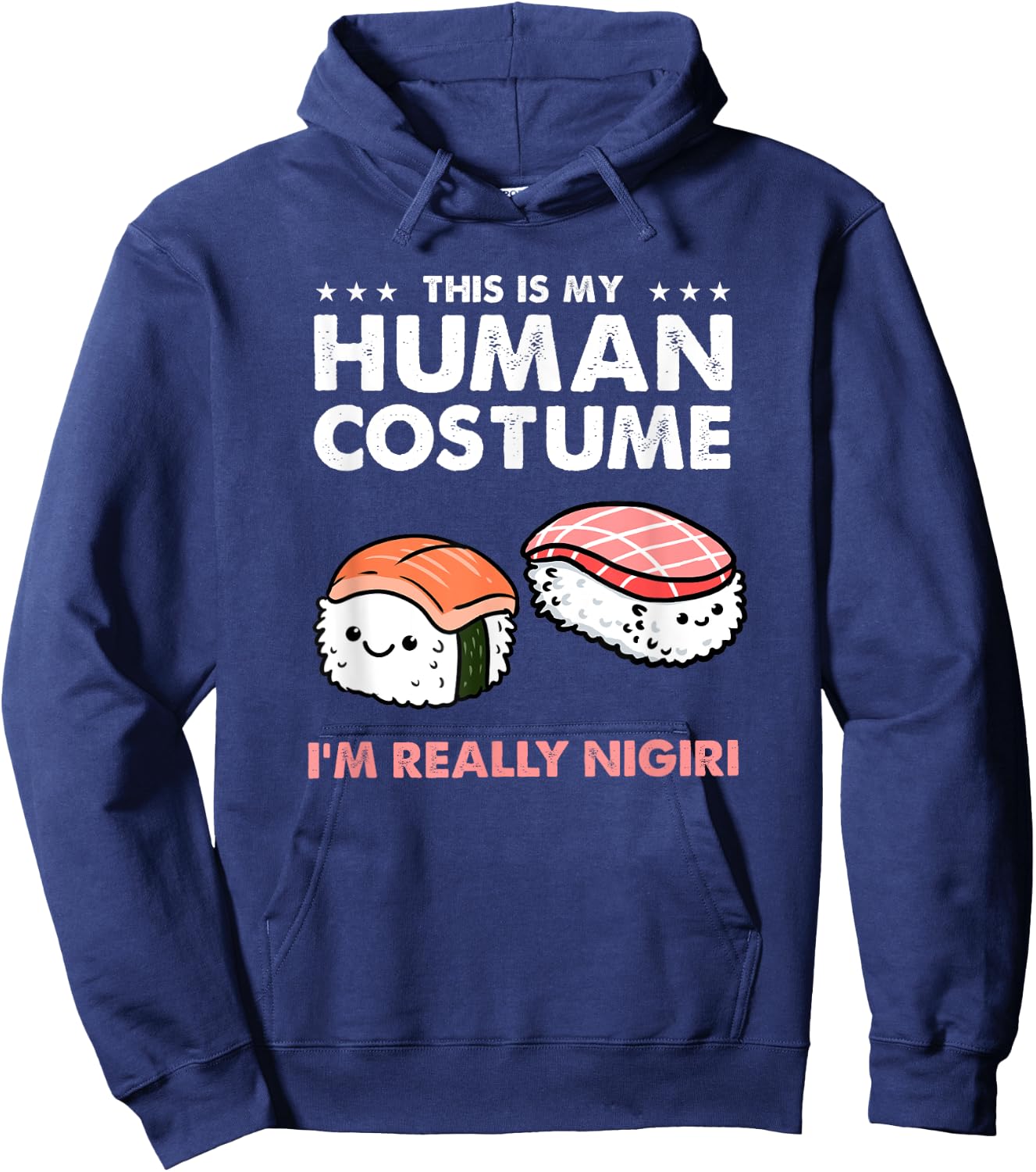 This Is My Human Costume Nigiri Sushi Hoodie - Hoodie | Navy