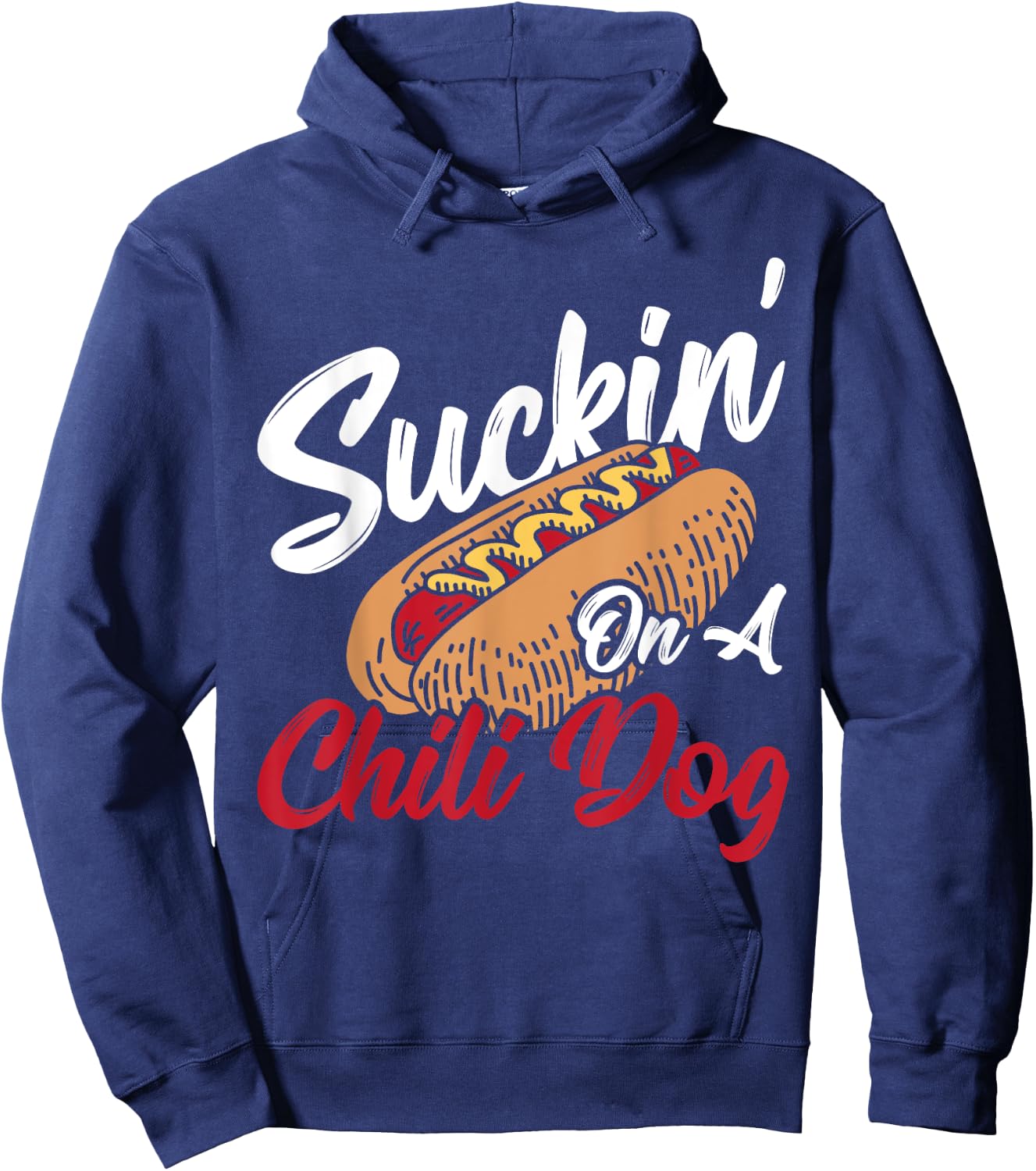 Suckin' On A Chili Dog Chilli Hot Dog Women Hoodie - Hoodie | Navy