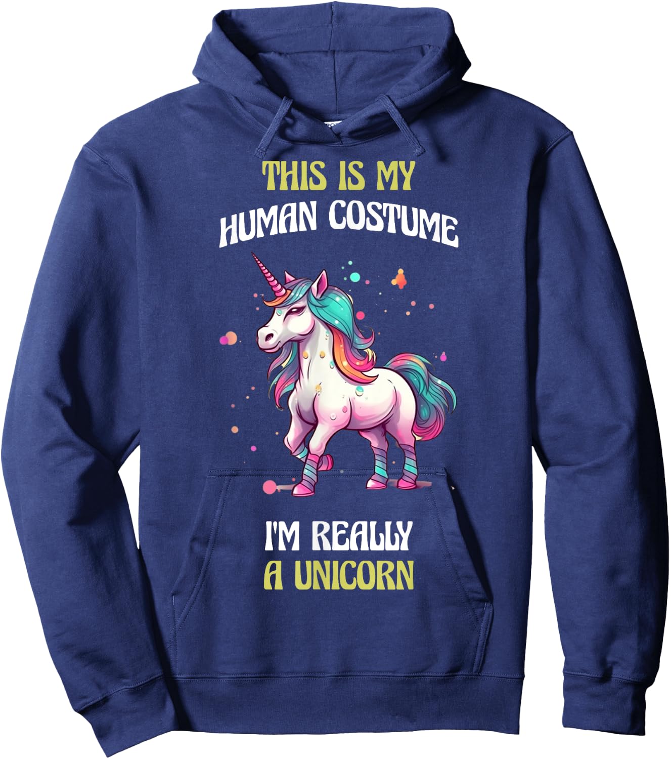 This Is My Human Costume I'm Really a Unicorn Hoodie - Hoodie | Navy
