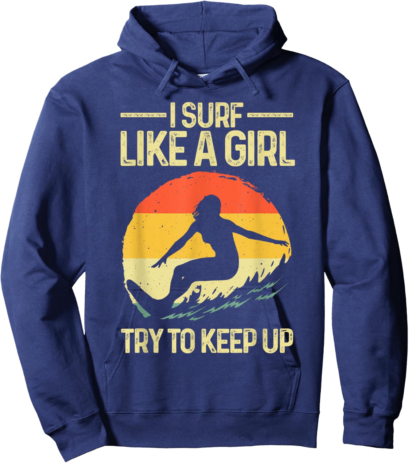 Best Surf Like A Girl Surfer Art Retro Surfing Hoodie - Hoodie | Navy